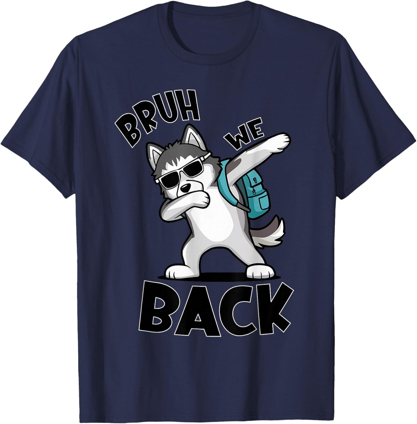 Bruh We Back Dog First Day Of School Dog Back To School Dog T-Shirt - T-Shirt | Navy