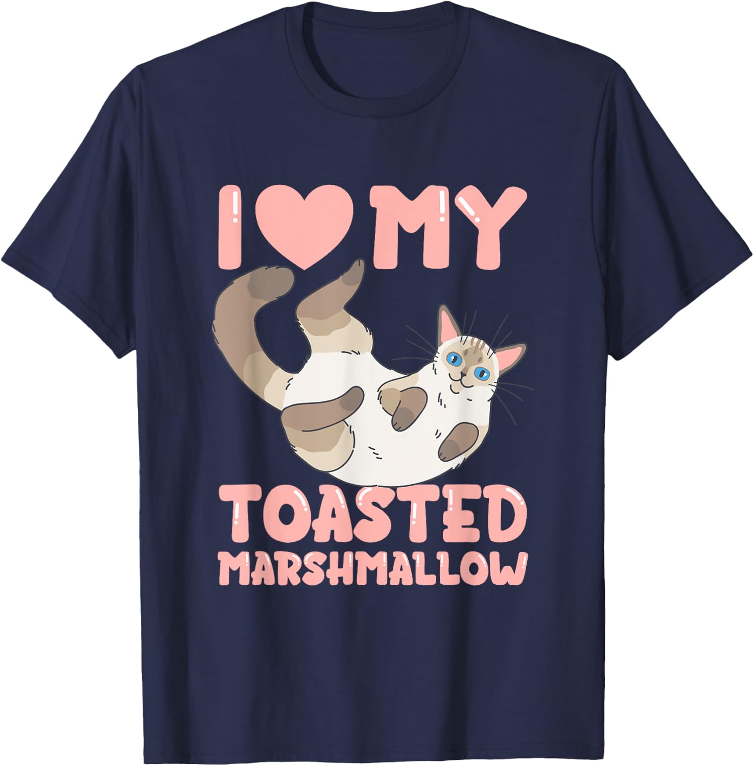 Flame Point Siamese Cat I Love My Toasted Marshmallow T-Shirt - T-Shirt | Navy