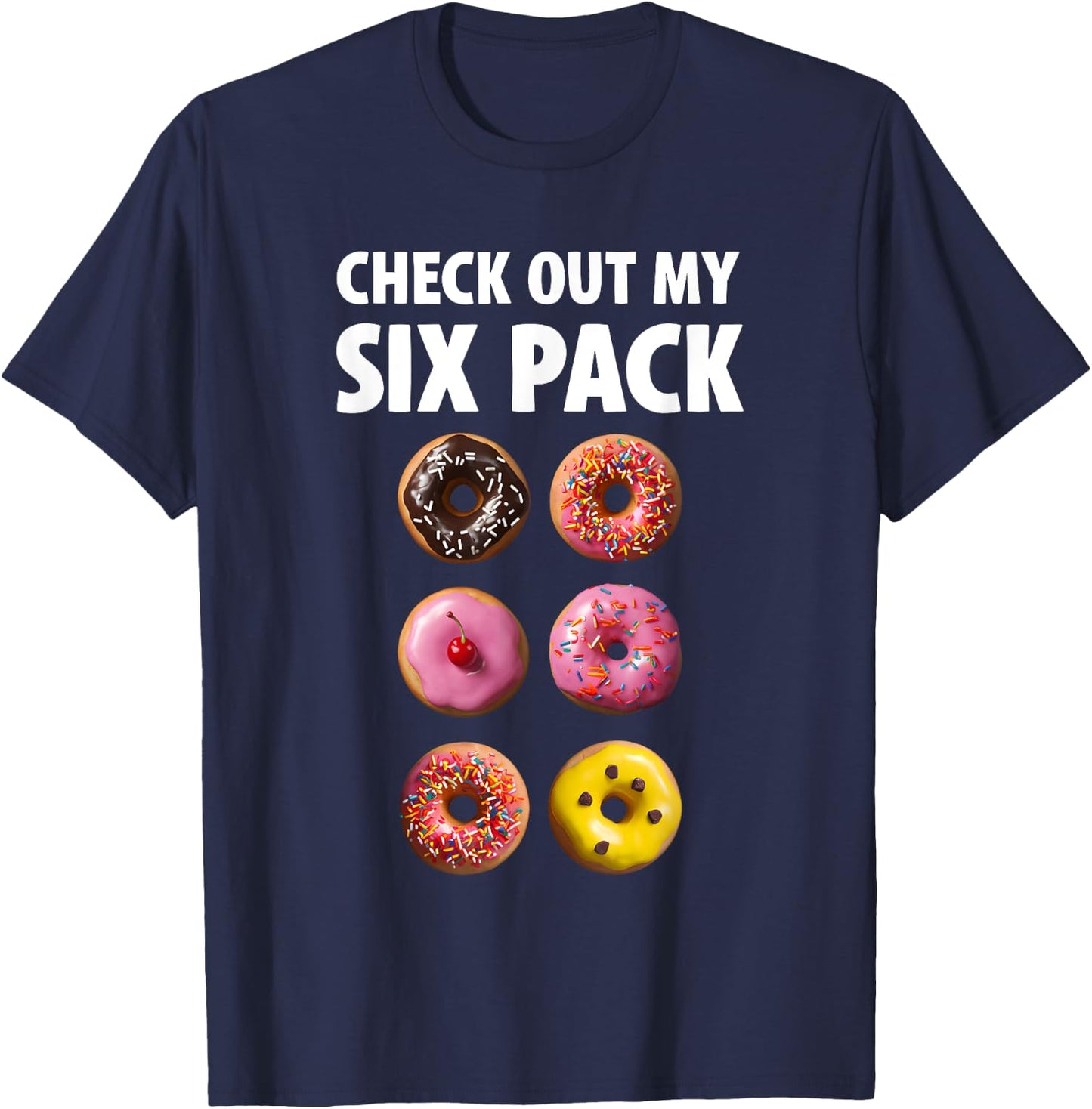 Check Out My Six Pack Donuts Fitness Gym Workout lovers T-Shirt - T-Shirt | Navy