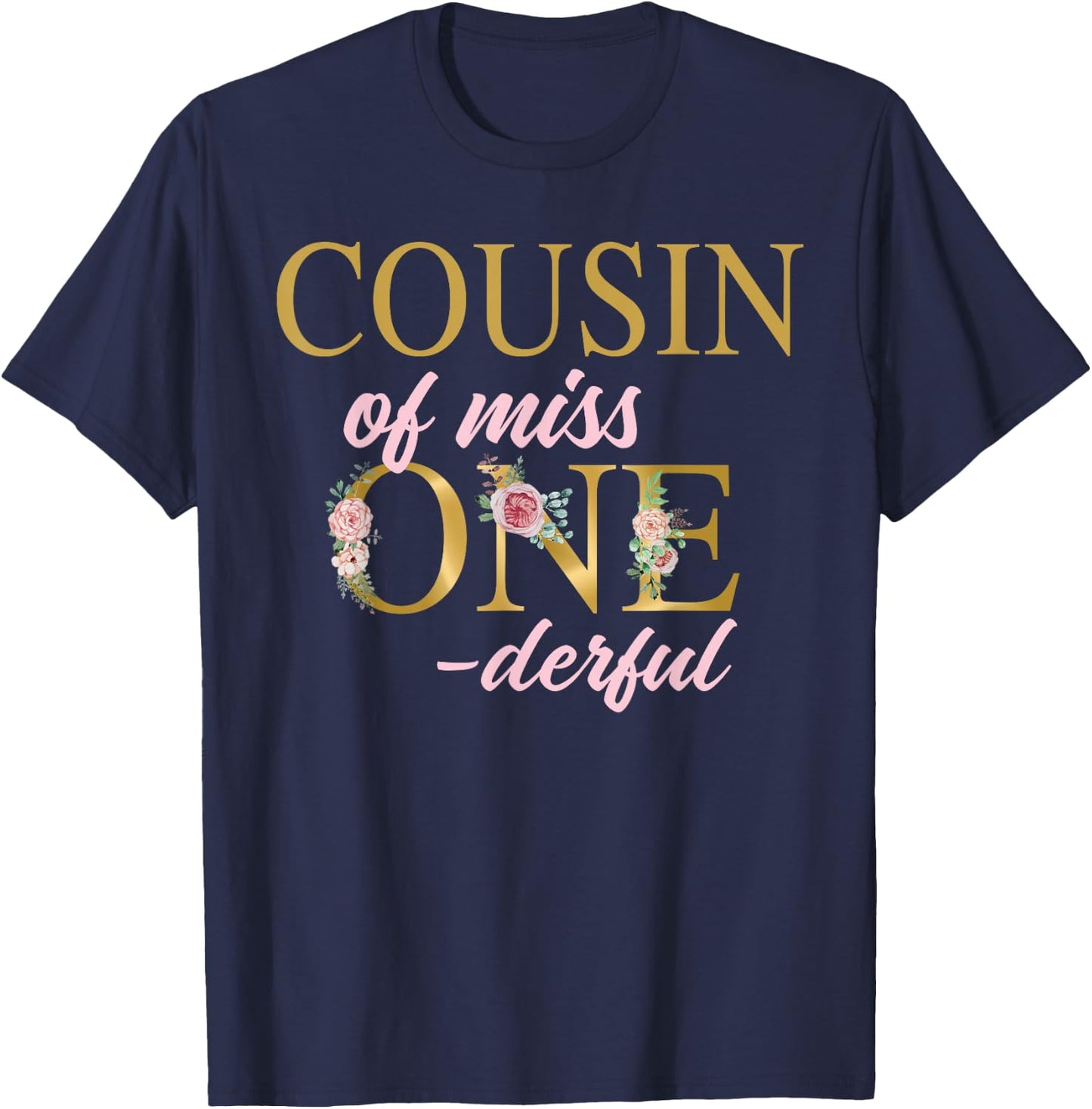 Cousin of Miss Onederful 1st Birthday First One-Derful T-Shirt - T-Shirt | Navy