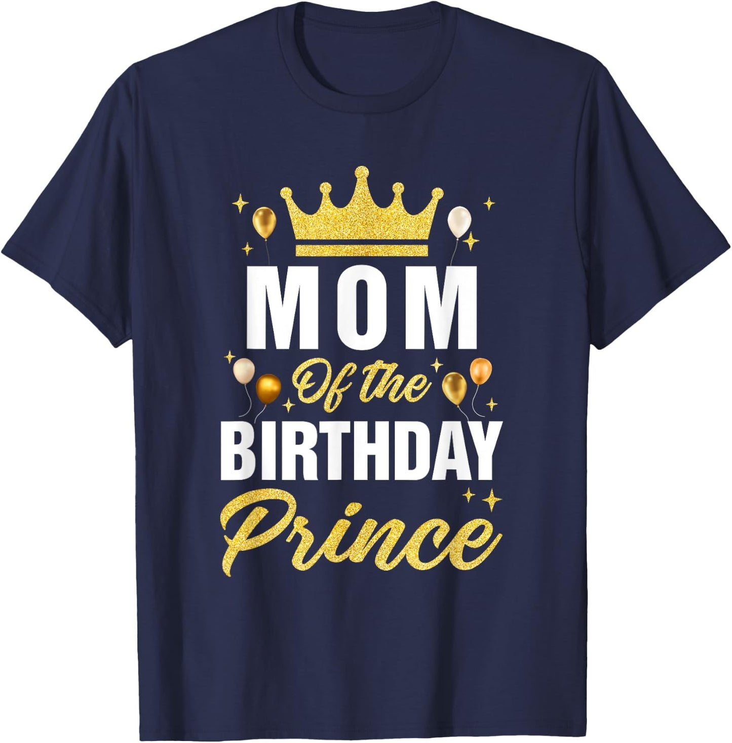 Mom Of The Birthday Prince Boys Bday Party T-Shirt - T-Shirt | Navy