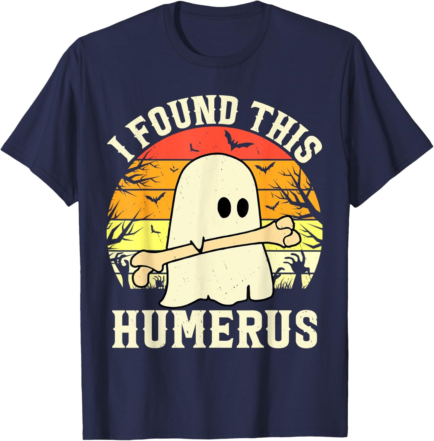 I Found This Humerus Funny Halloween Ghost Bone Spooky T-Shirt - T-Shirt | Navy