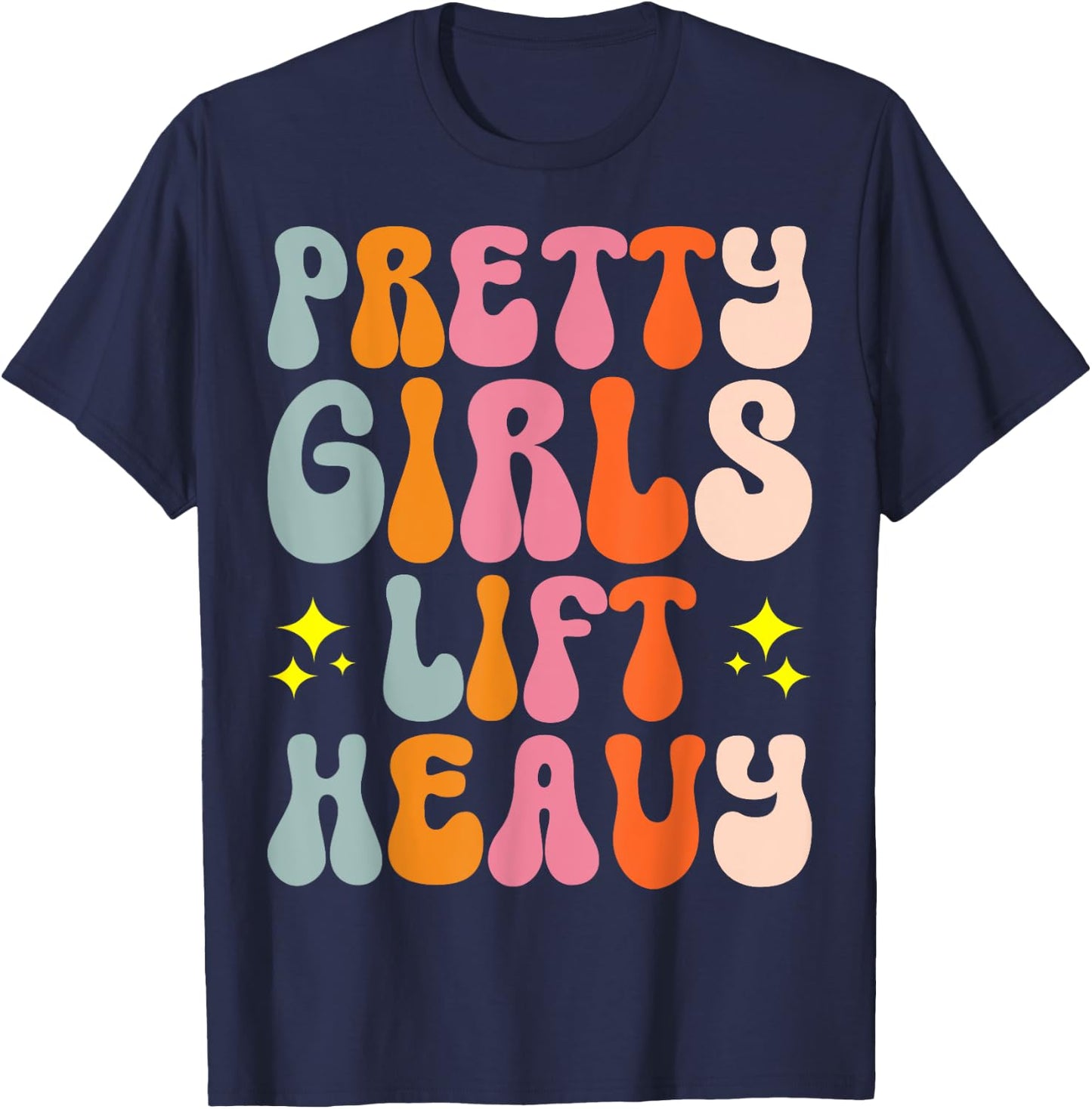 Pretty Girls Lift Heavy T-Shirt - T-Shirt | Navy