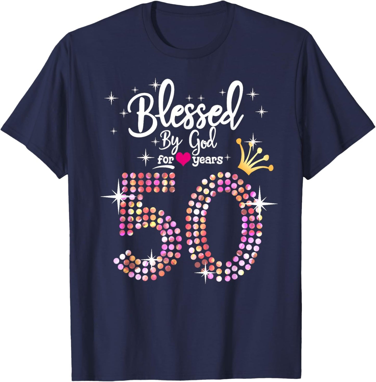 Blessed by God for 50 Years 50th Birthday Anniversary T-Shirt - T-Shirt | Navy