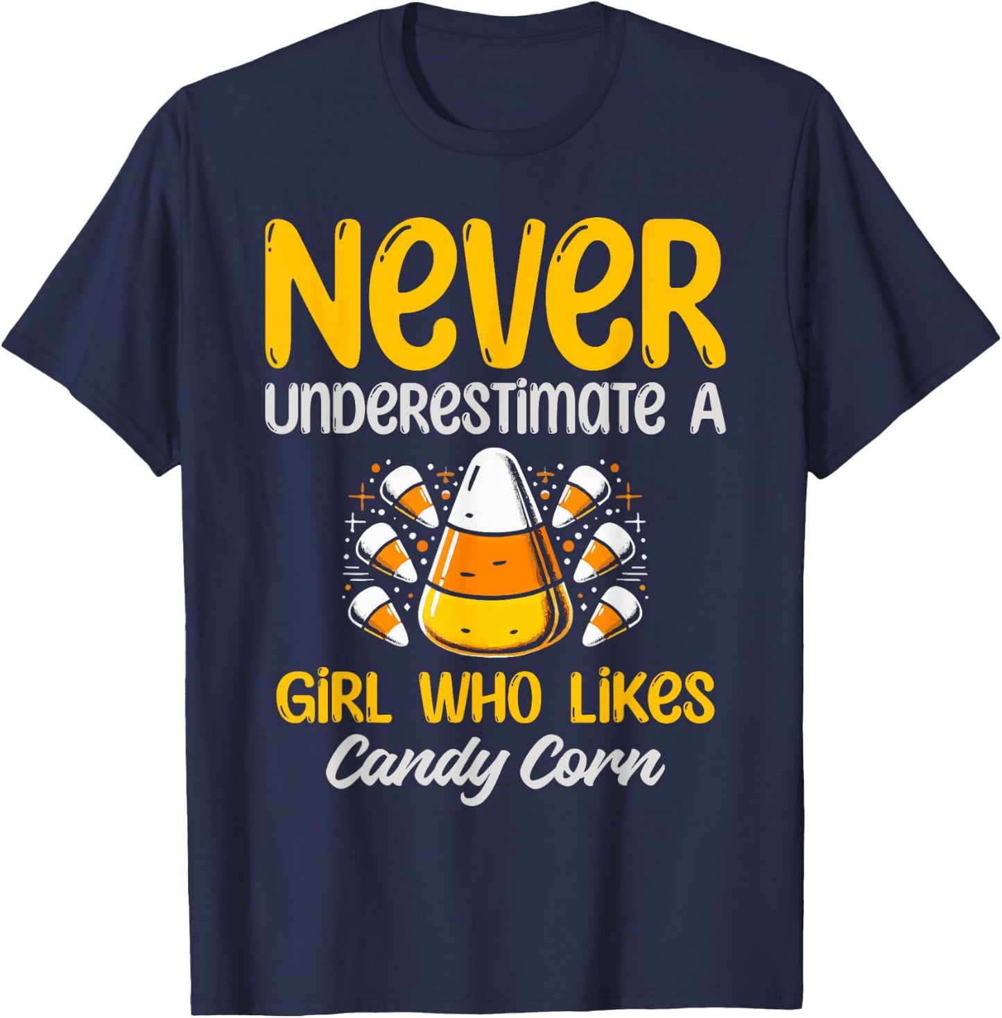 Never Underestimate A Girl Who Likes Candy Corn T-Shirt - T-Shirt | Navy