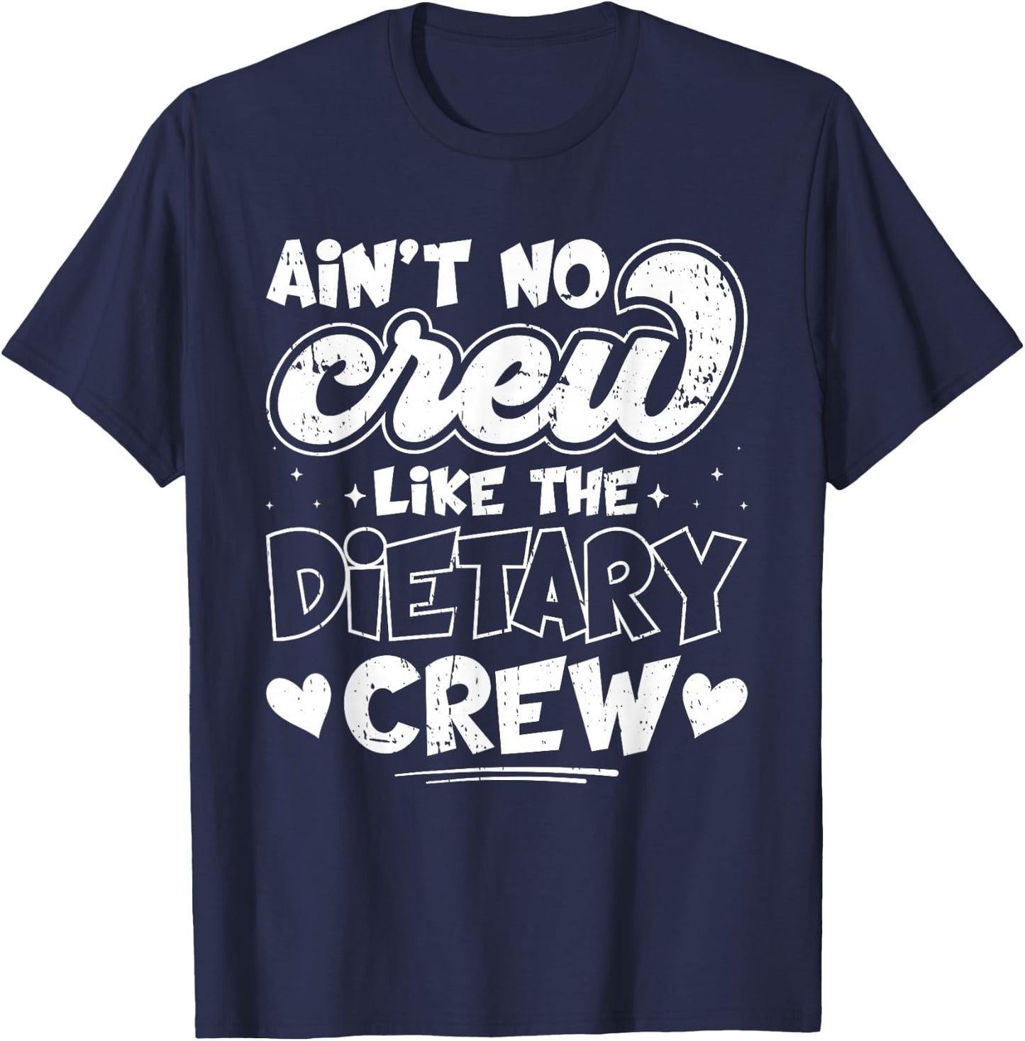 Ain't No Crew Like The Dietary Crew T-Shirt - T-Shirt | Navy