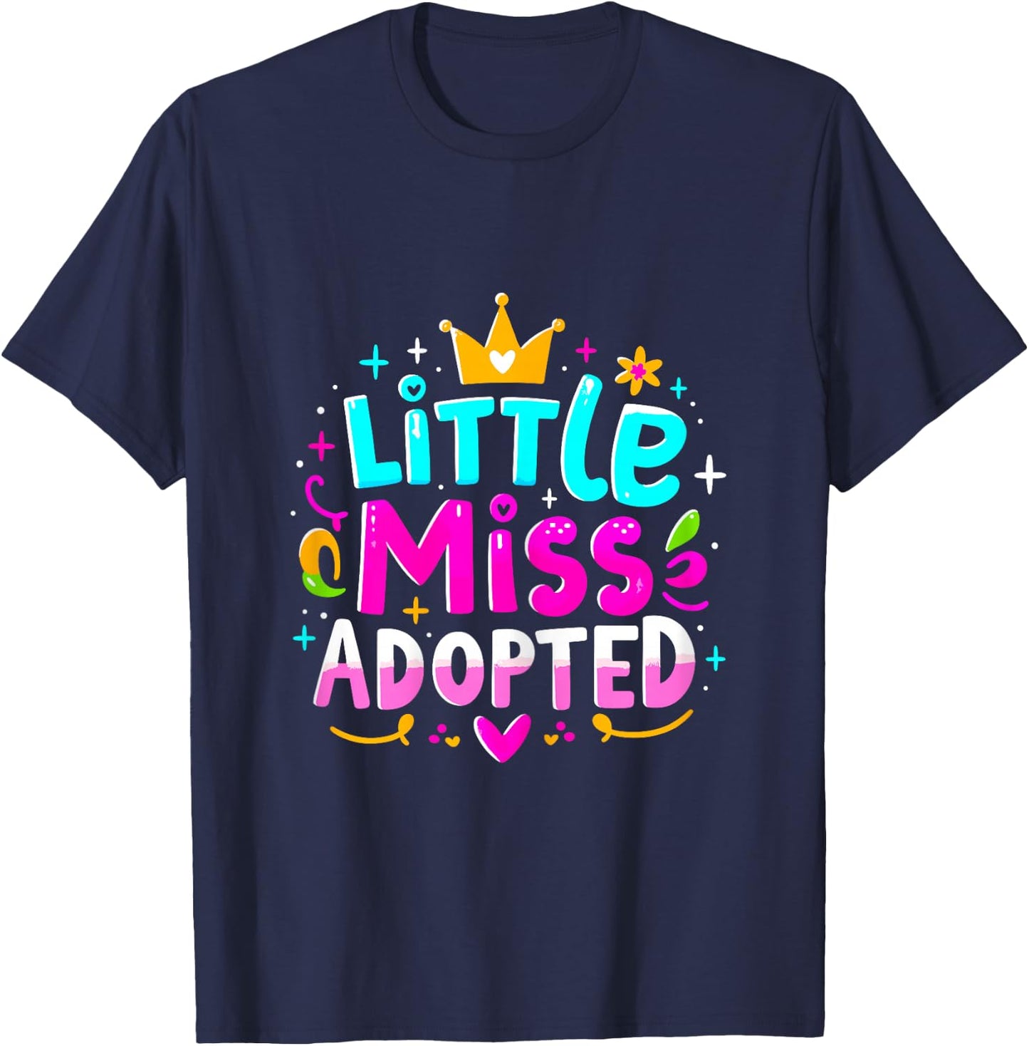 Little Miss Adopted Adopt Child Adoption Gotcha Day T-Shirt - T-Shirt | Navy