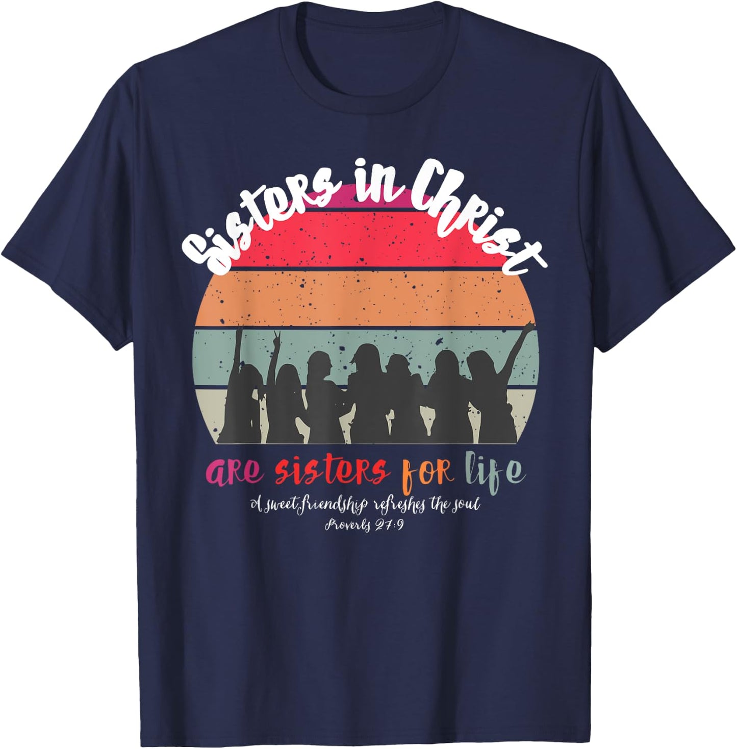 Sister In Christ Are Sisters For Life Retro Vintage T-Shirt - T-Shirt | Navy