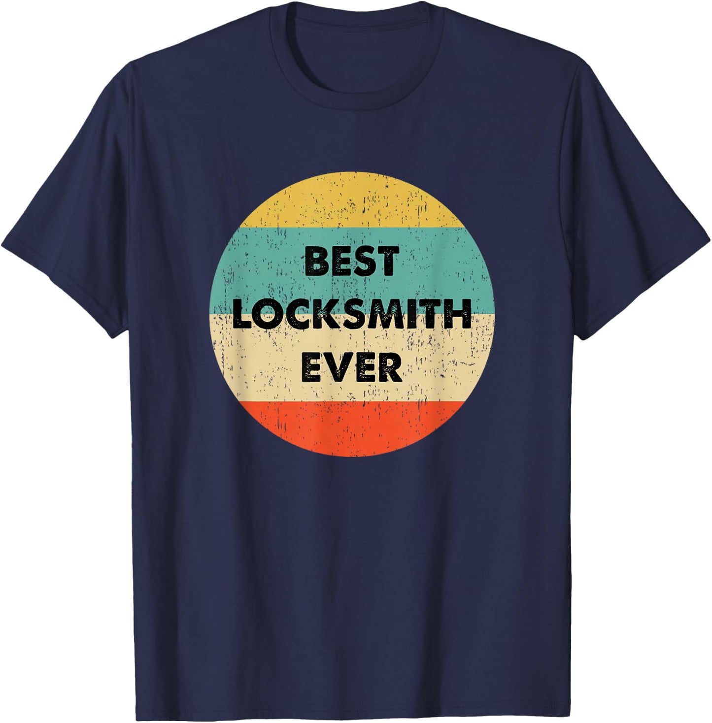Locksmith Shirt | Best Locksmith Ever T-Shirt - T-Shirt | Navy