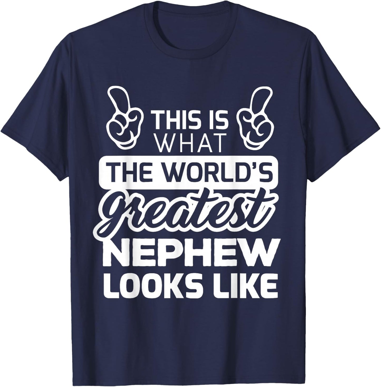 World's Greatest Nephew Best Nephew Ever T-Shirt - T-Shirt | Navy