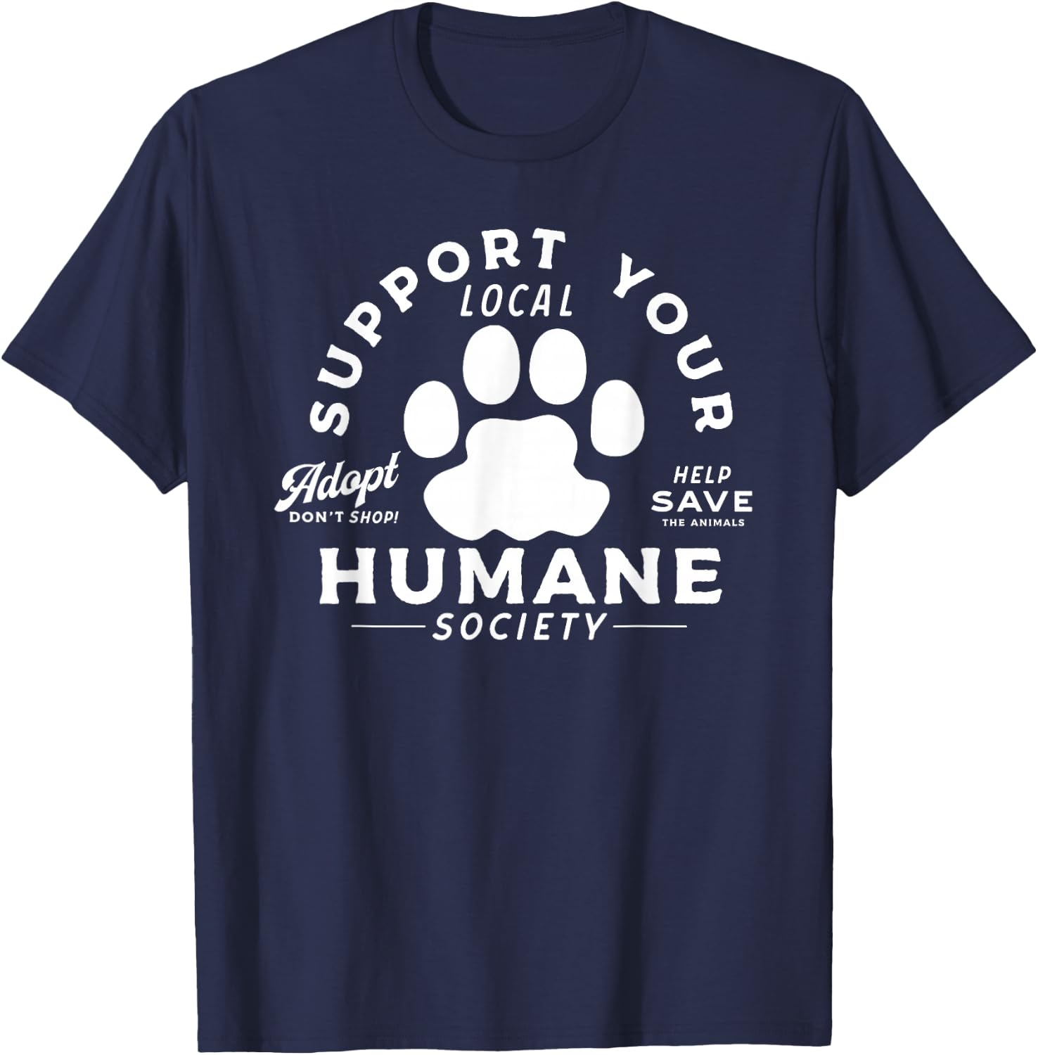 Vintage Support Your Local Humane Society - Men Women T-Shirt - T-Shirt | Navy