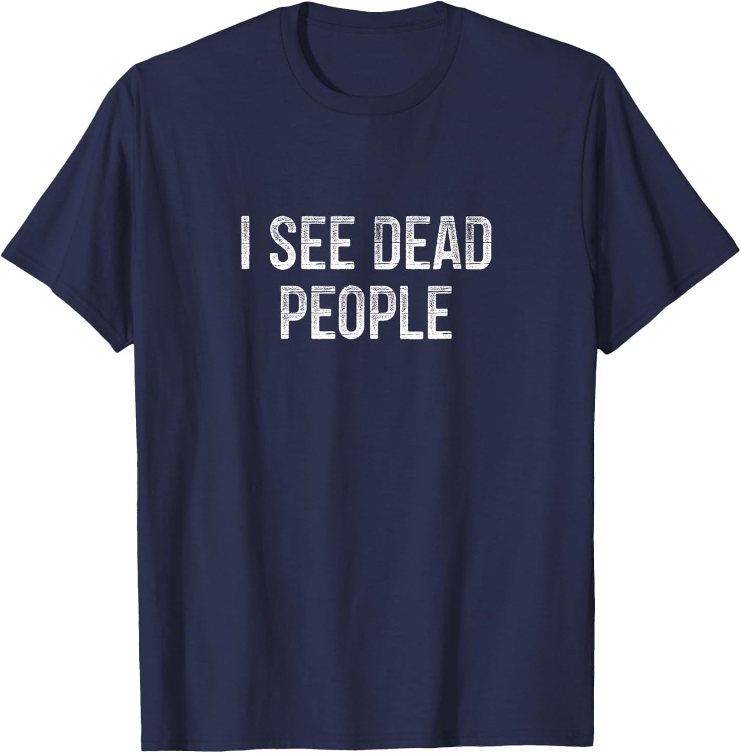 I See Dead People - Retro Style T-Shirt - T-Shirt | Navy