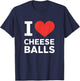 I Love Cheese Balls, Funny Foodie, Funny Cheeseball Lover T-Shirt - T-Shirt | Navy