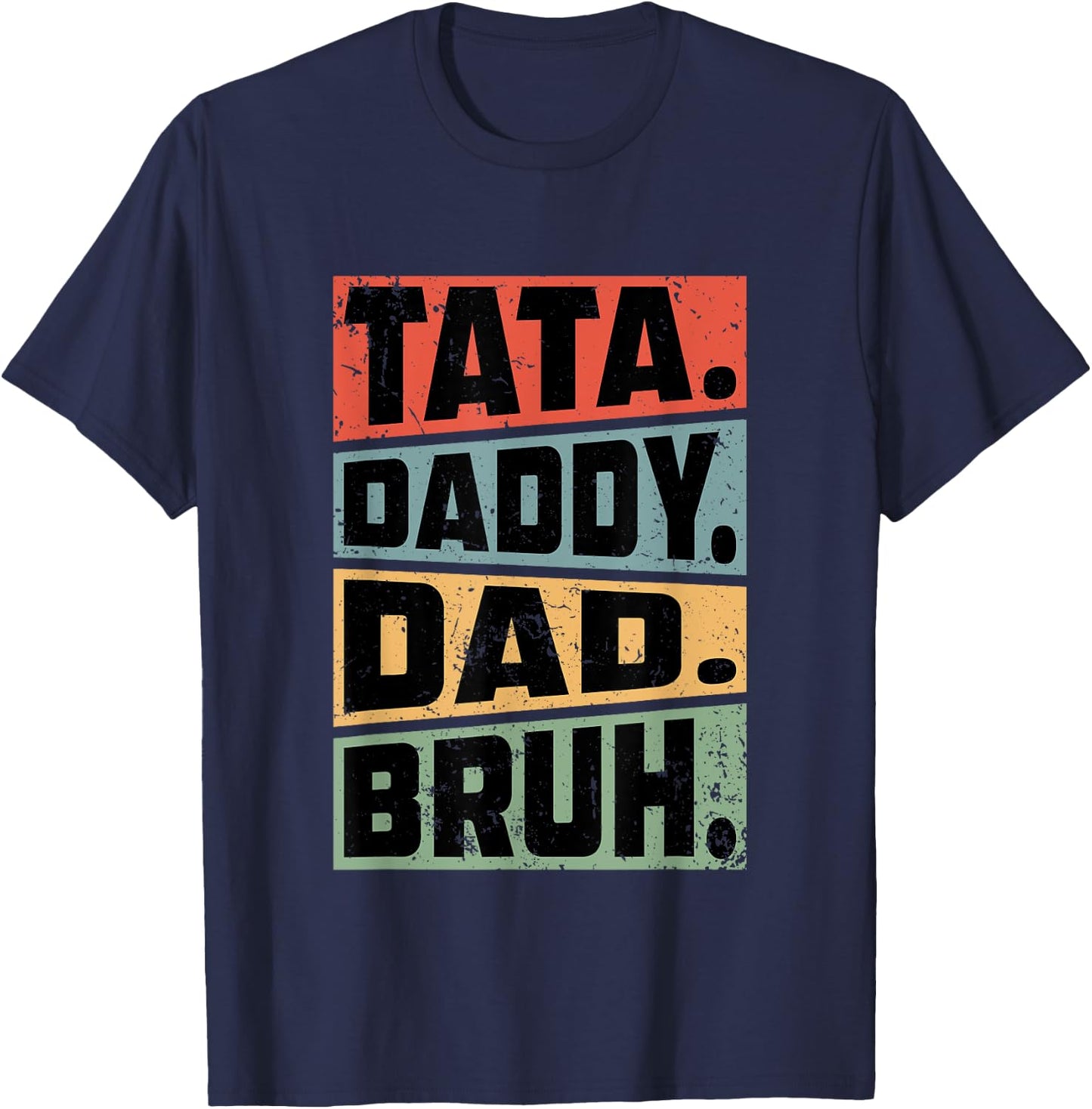 Tata Daddy Dad Bruh Fathers Day Vintage Funny Gifts Dad Papa T-Shirt - T-Shirt | Navy