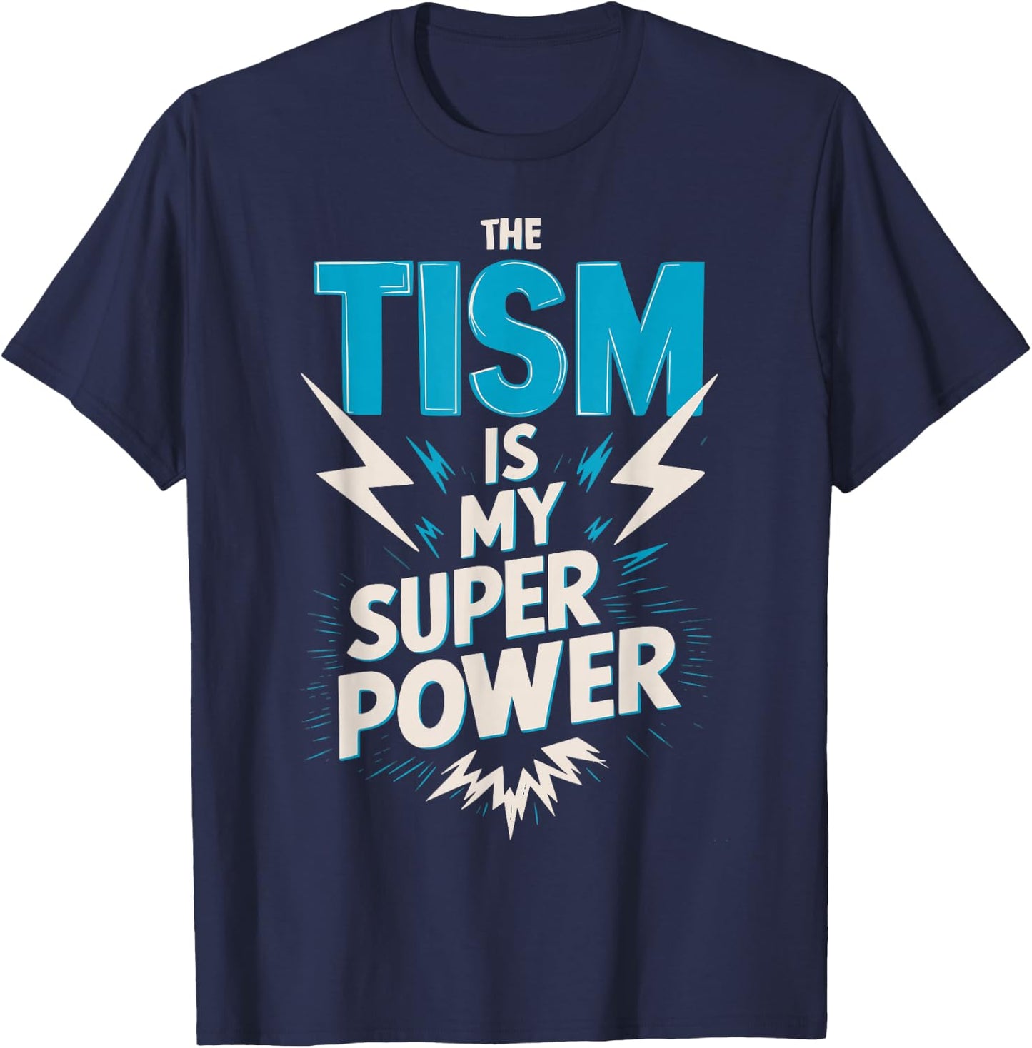 The Tism Autism is My Super Power T-Shirt - T-Shirt | Navy