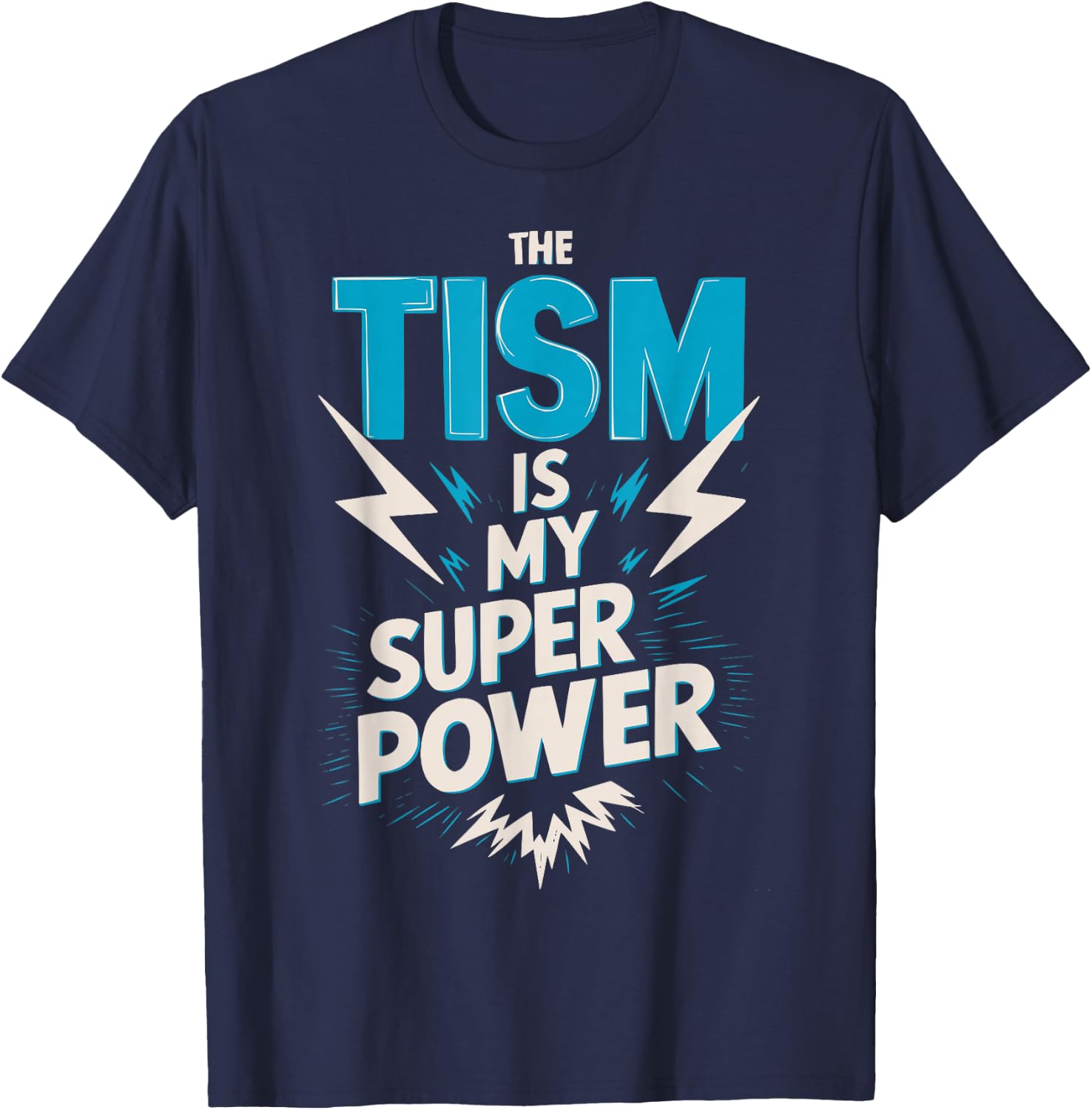 The Tism Autism is My Super Power T-Shirt - T-Shirt | Navy