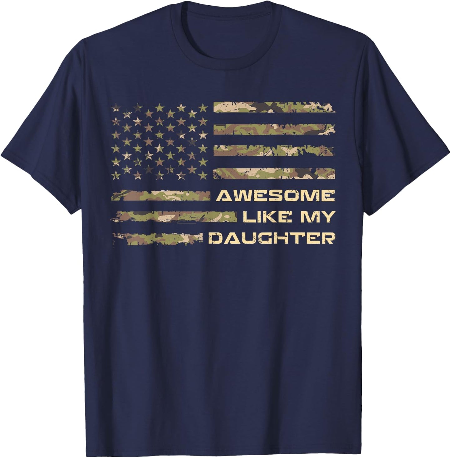 Awesome Like My Daughter Dad Fathers Day Camo American Flag T-Shirt - T-Shirt | Navy