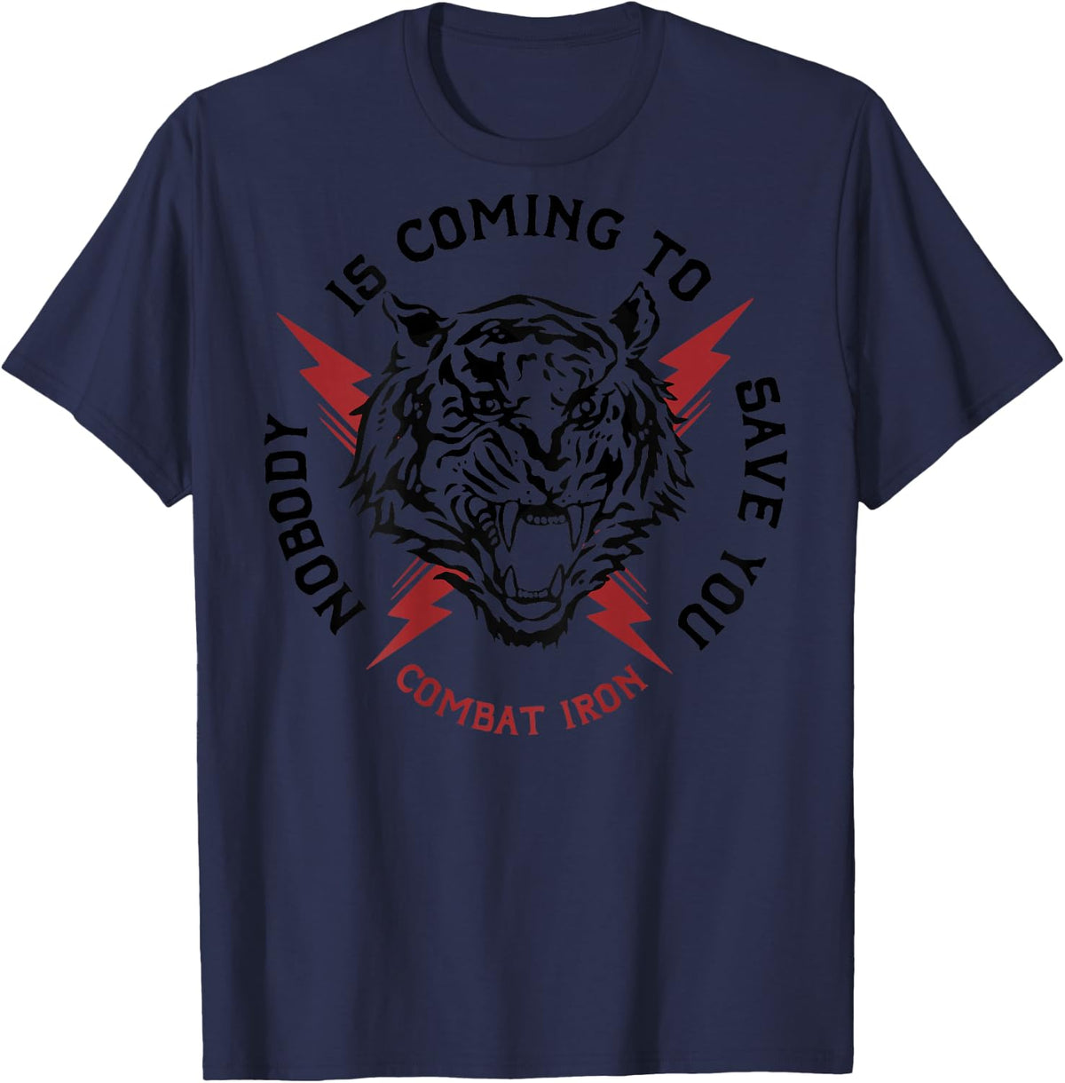 Tiger Nobody Is Coming To Save You (on back) T-Shirt - T-Shirt | Navy