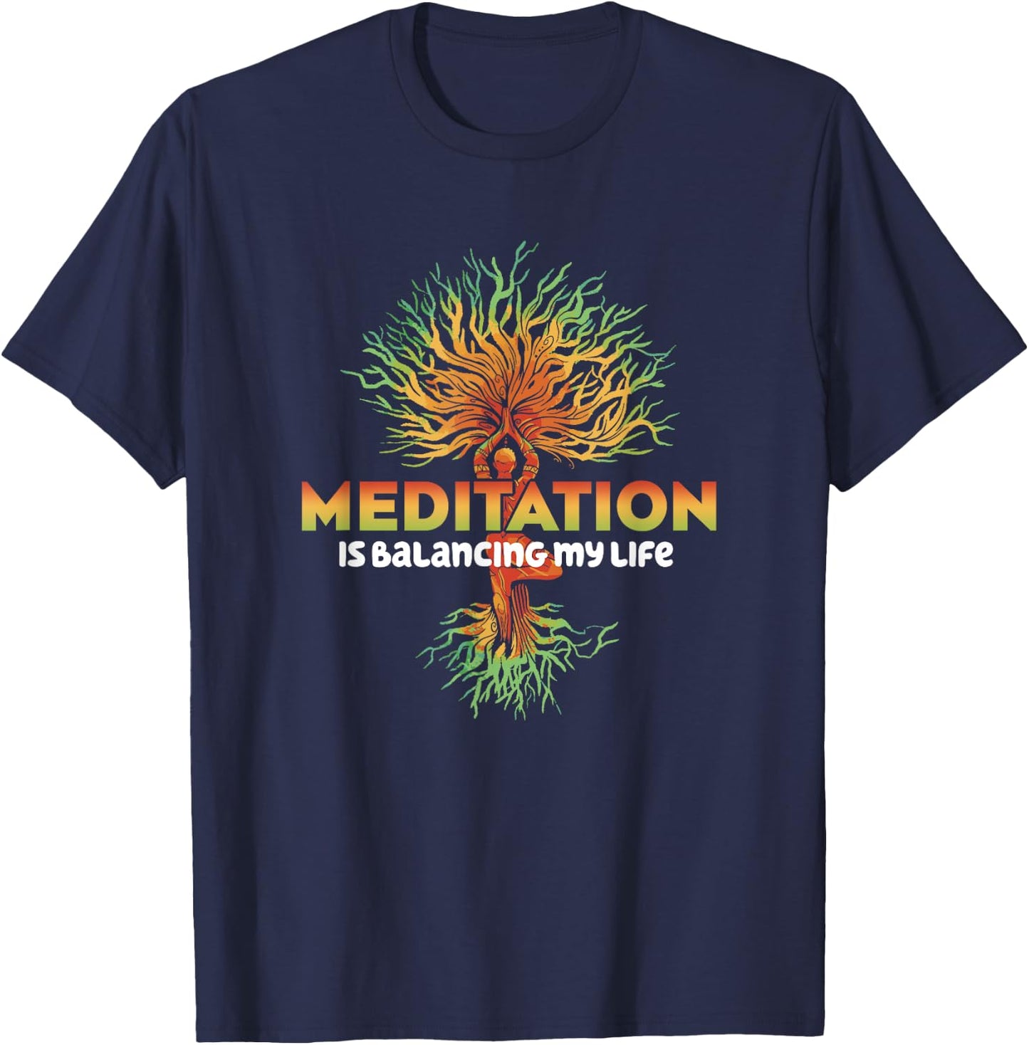 Meditation Is Balancing My Life Men Women Namaste T-Shirt - T-Shirt | Navy