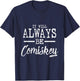 It will always be Comiskey T shirt T-Shirt - T-Shirt | Navy