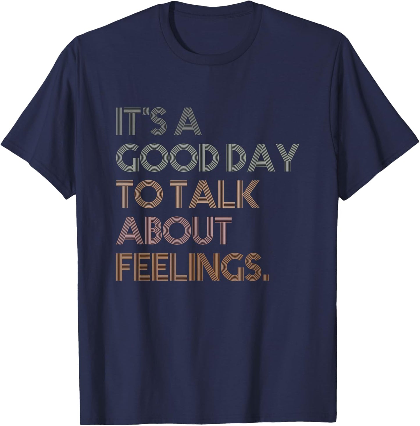 It's A Good Day To Talk About Feelings Vintage T-Shirt - T-Shirt | Navy