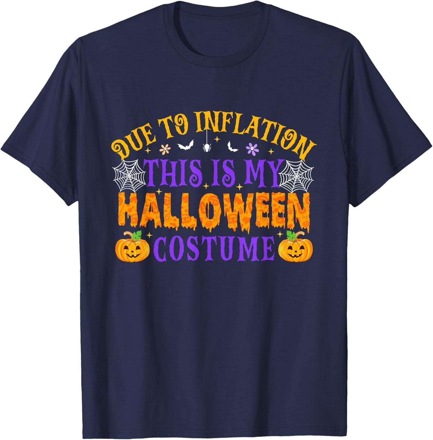 Due To The Inflation This Is My Halloween Costume T-Shirt - T-Shirt | Navy