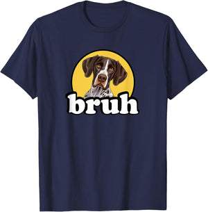Funny Kids Bruh Hunting Dog German Shorthaired Pointer Lover T-Shirt - T-Shirt | Navy