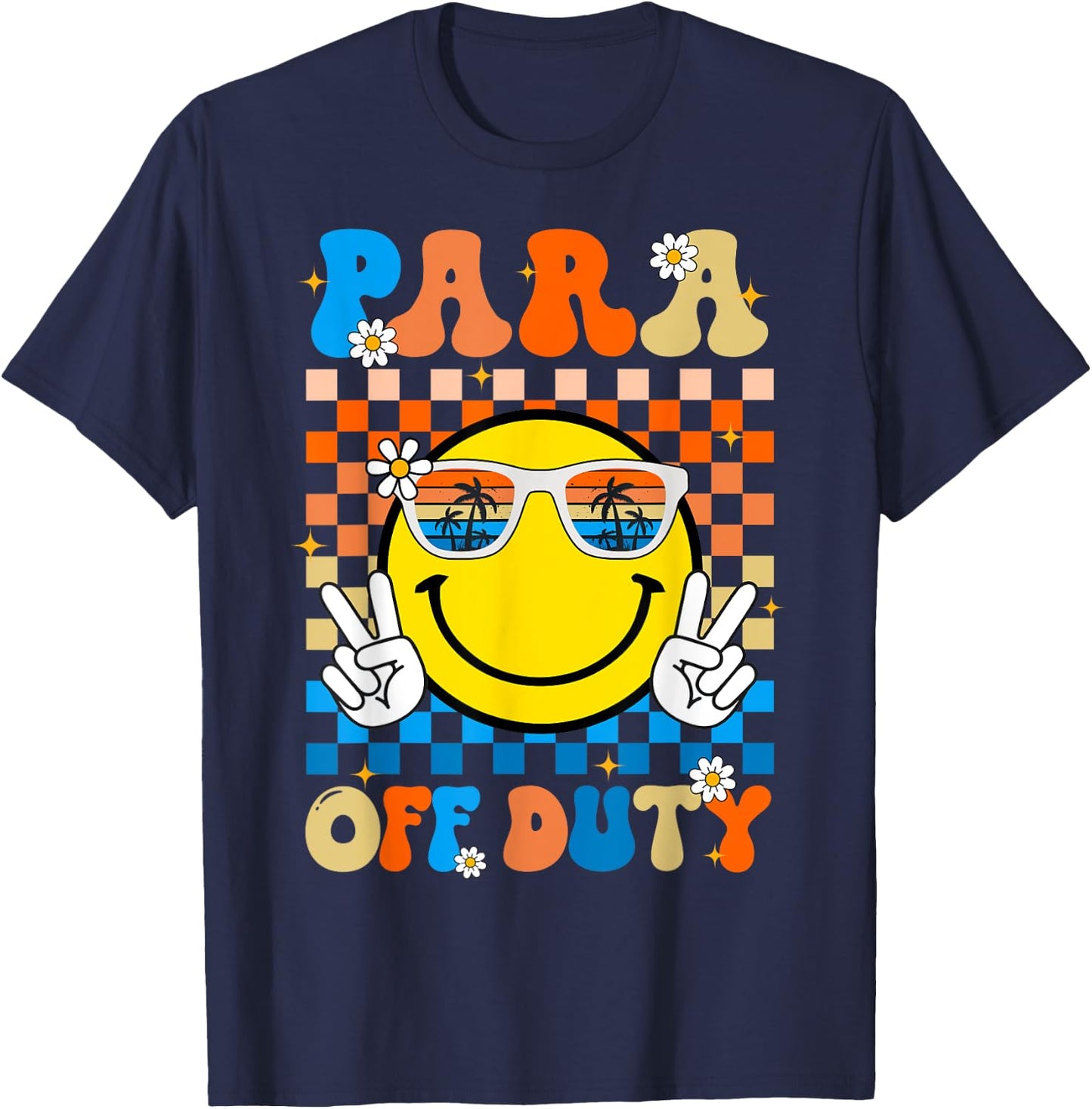 Para Off Duty Paraprofessional Last Day Of School Smile Face T-Shirt - T-Shirt | Navy