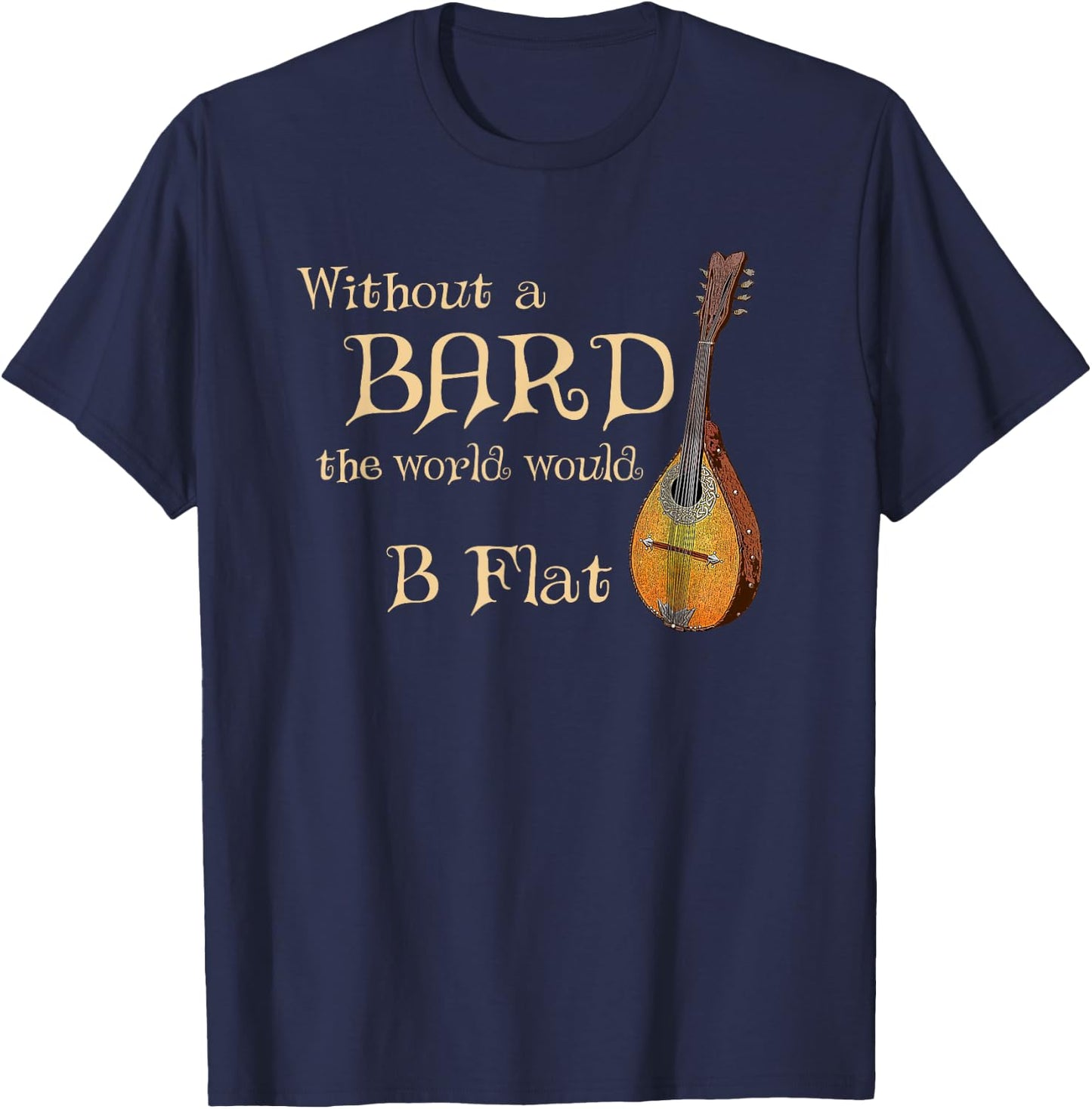 Bard Class Joke for Fantasy Games Player "B Flat" Pun T-Shirt - T-Shirt | Navy