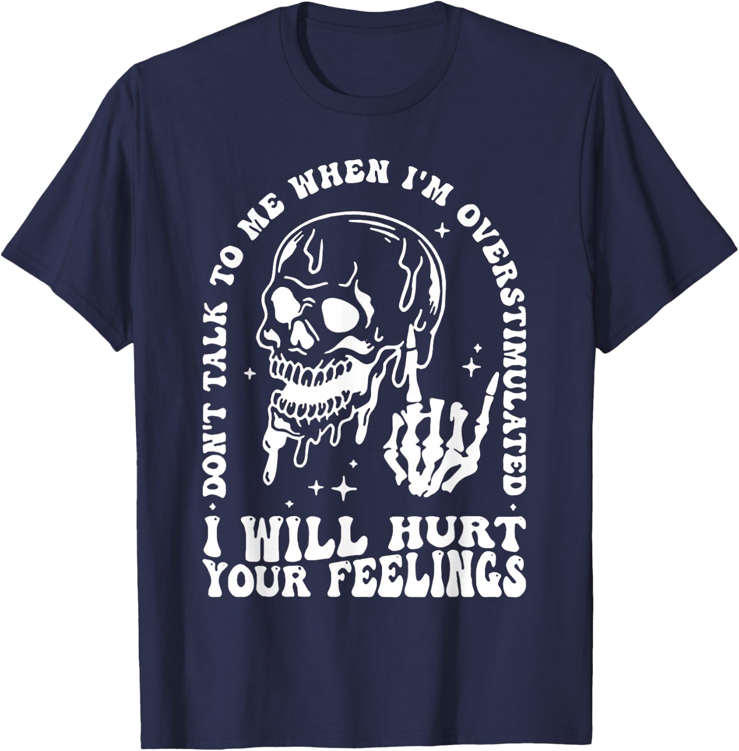 Skull I Will Hurt Your Feelings Don't Talk To Me T-Shirt - T-Shirt | Navy