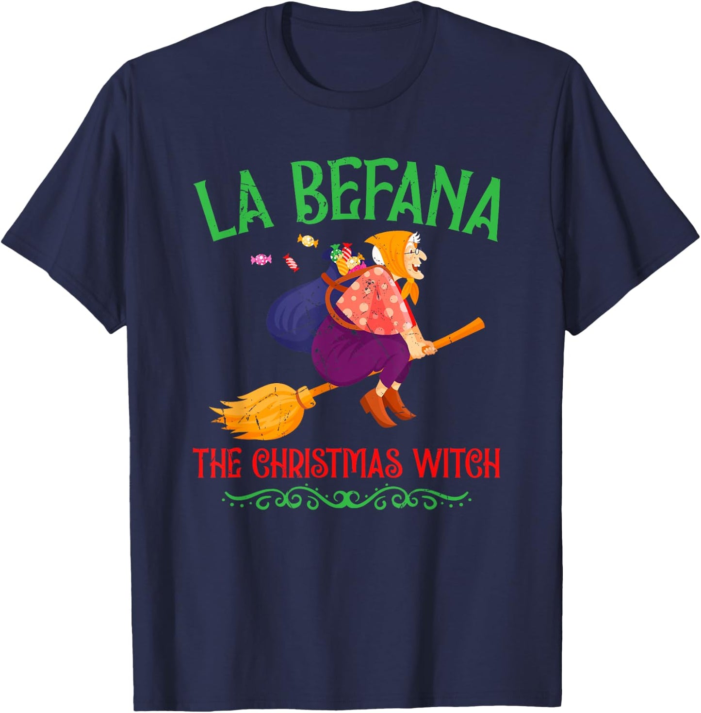 La Befana Christmas Witch Italian Folklore Italy Holiday T-Shirt - T-Shirt | Navy