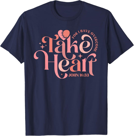 Take Heart For I Have Overcome - John 16:33 T-Shirt - T-Shirt | Navy