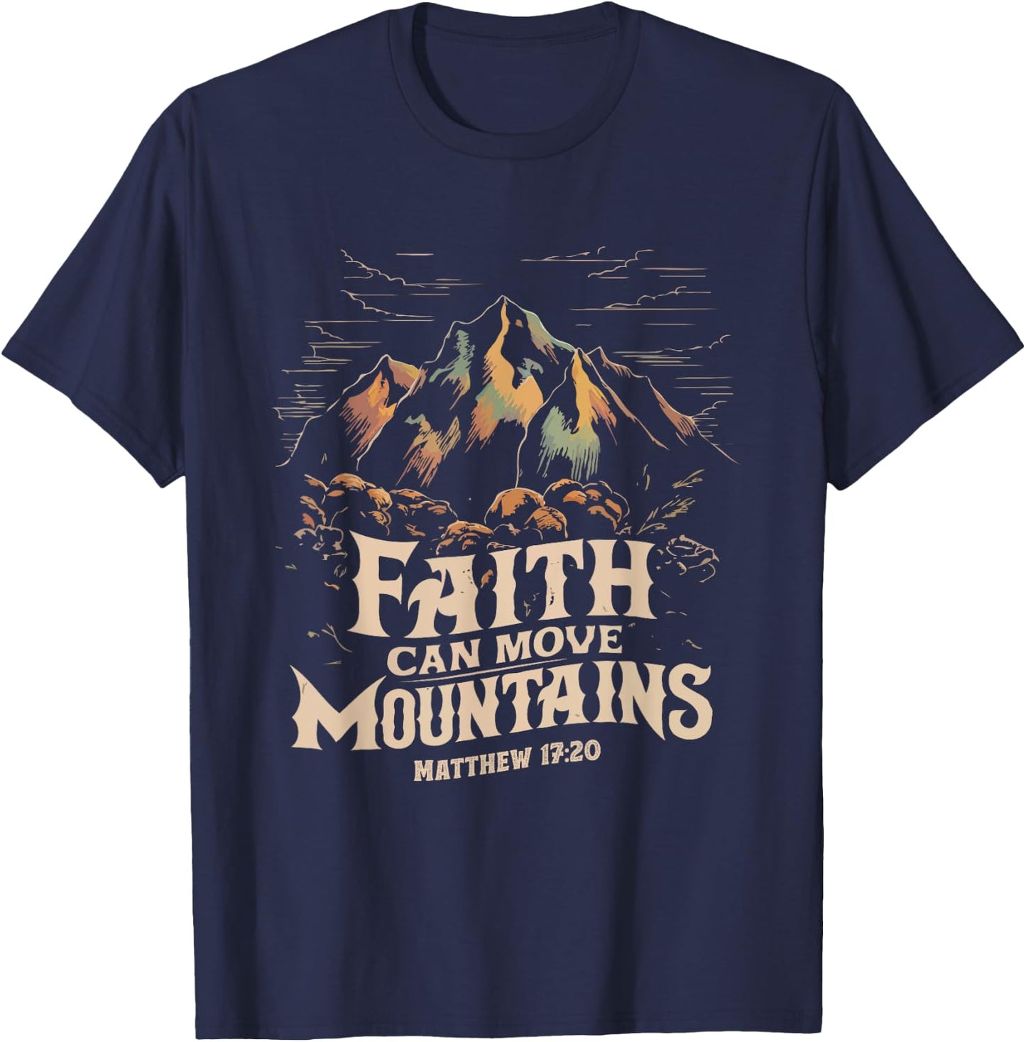 Faith Can Move Mountains Shirt Christian Men Women Kids T-Shirt - T-Shirt | Navy
