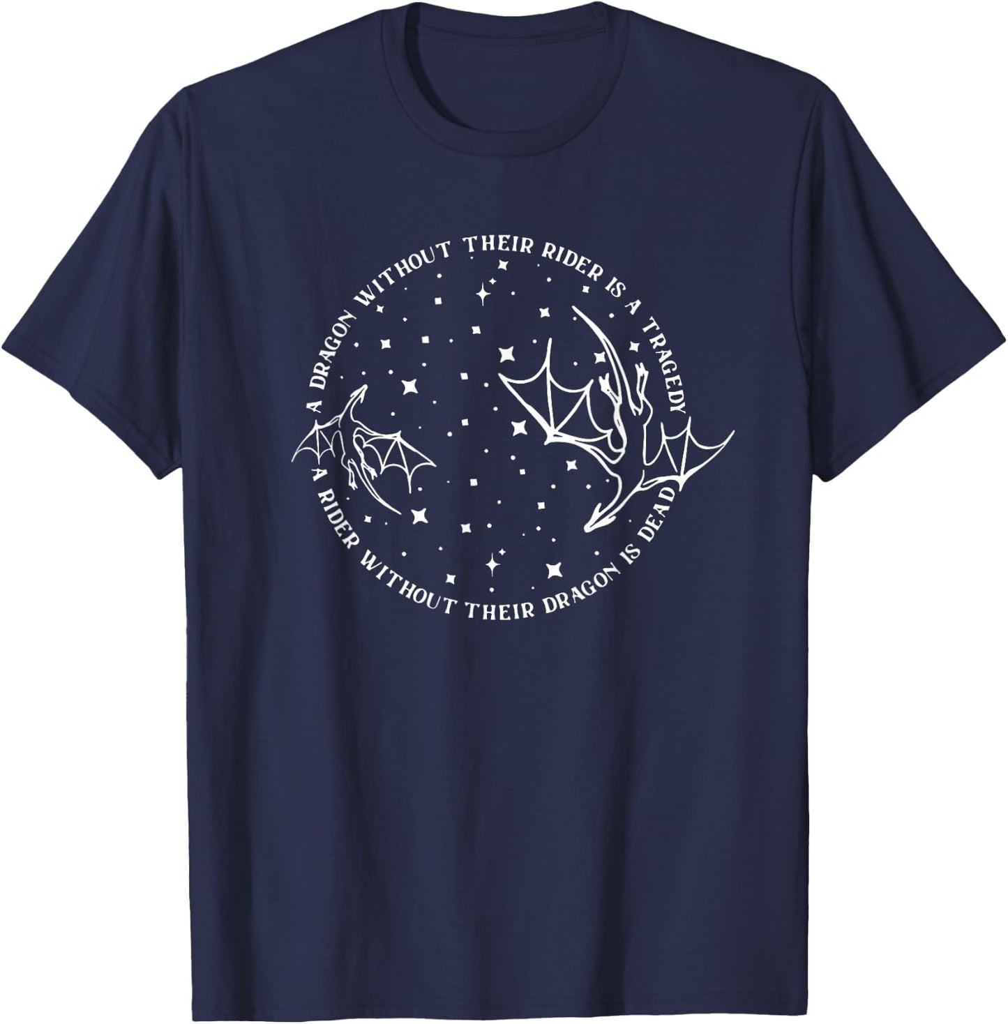 A Dragon Without Their Rider Is A Tragedy , Small, Black T-Shirt - T-Shirt | Navy