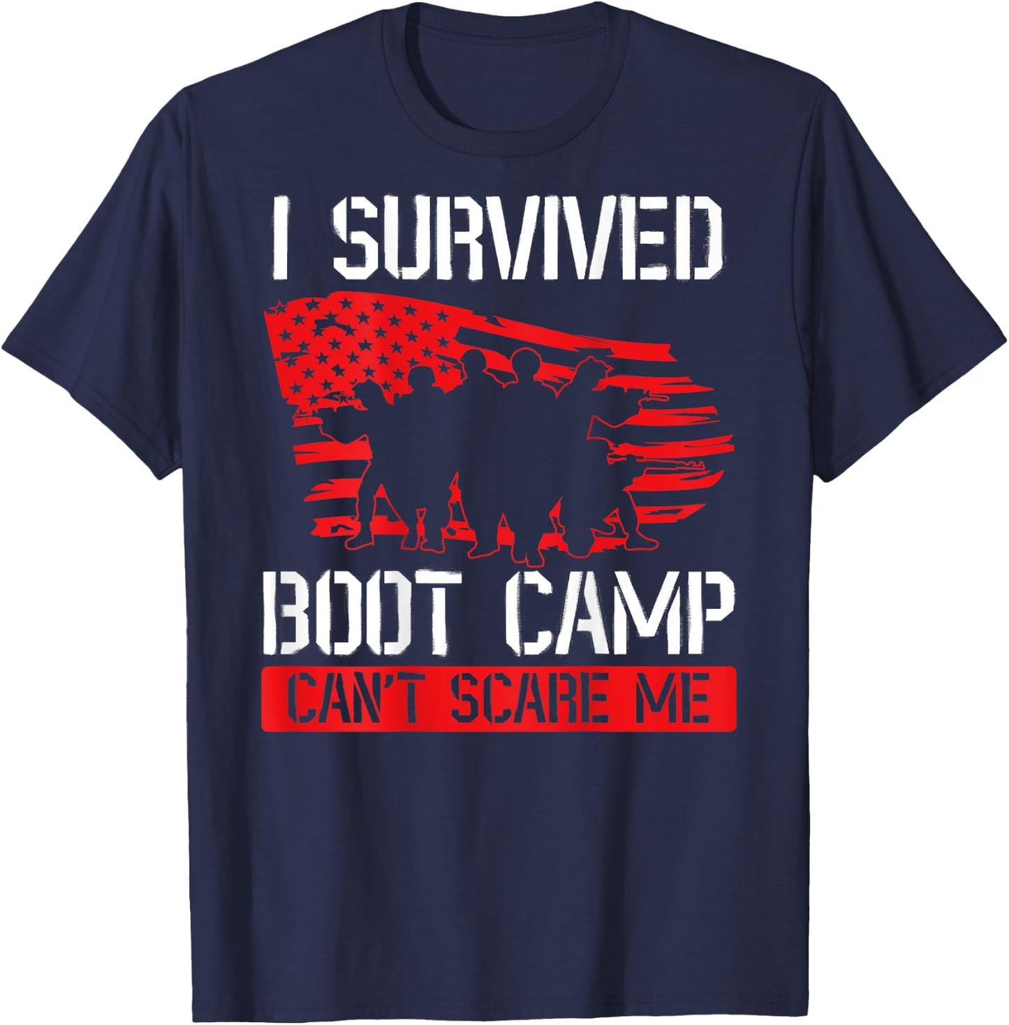 I Survived Boot Camp Can't Scare Me Back Print Veteran T-Shirt - T-Shirt | Navy