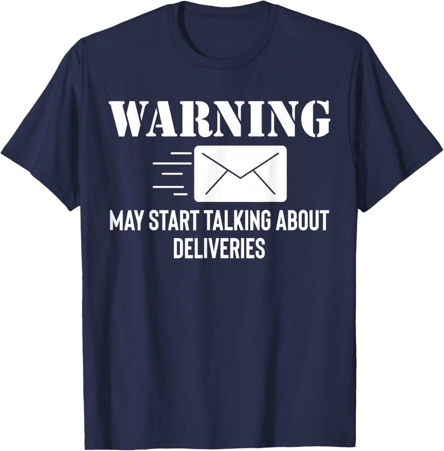 Warning May Start Taling About Deliveries Rural Carrier Mail T-Shirt - T-Shirt | Navy