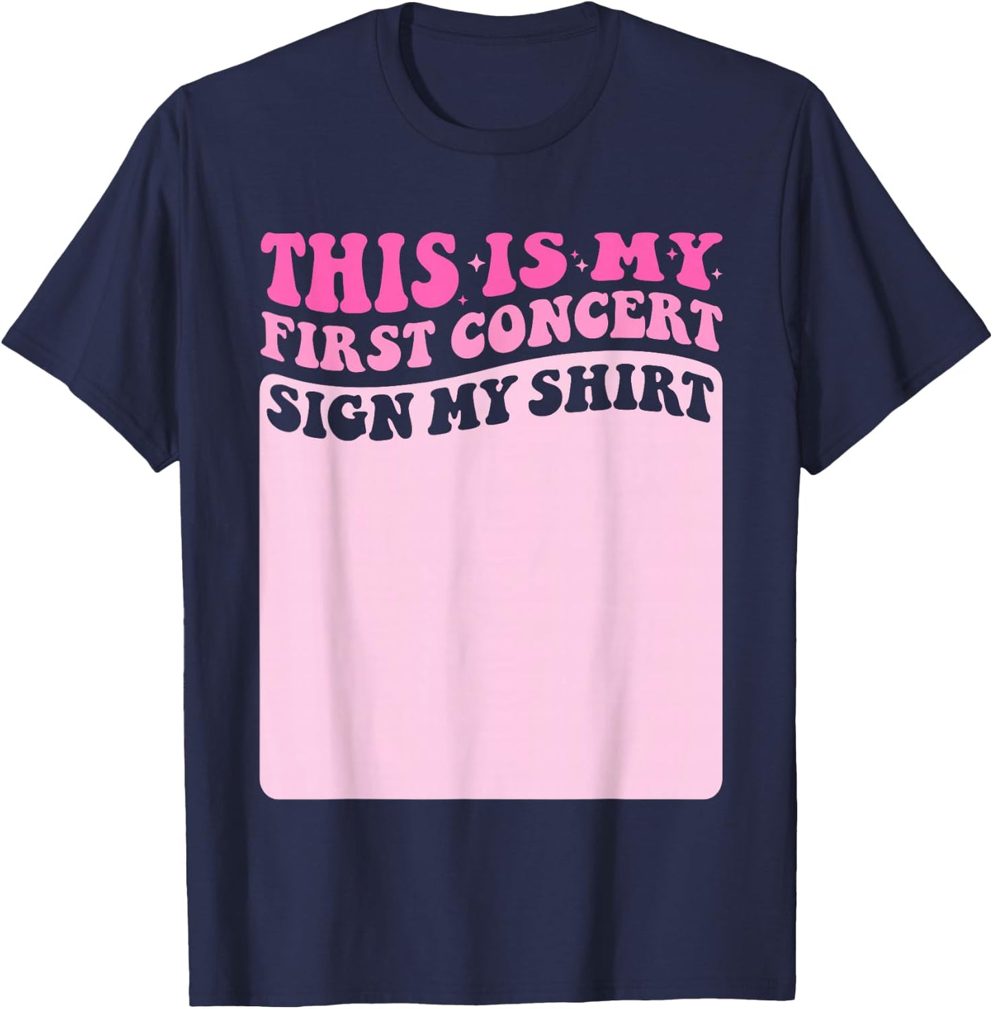 This Is My First Concert Sign My Shirt Groovy Music Event T-Shirt - T-Shirt | Navy