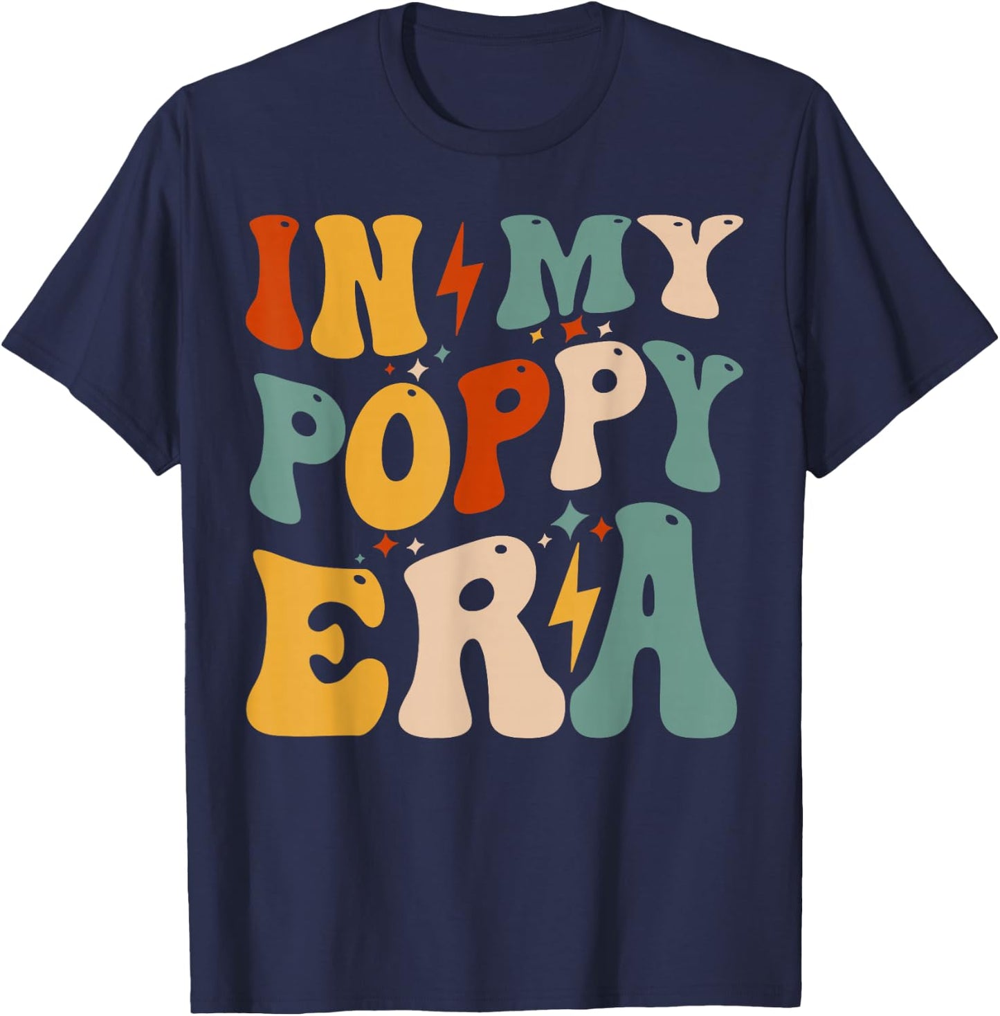 Retro Groovy In My Poppy Era Funny Father's Day For T-Shirt - T-Shirt | Navy