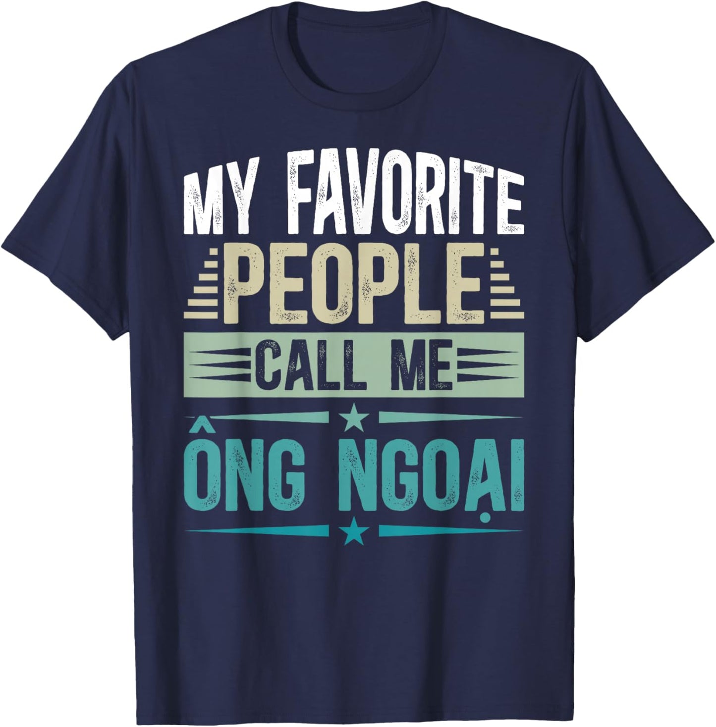 Favorite People Call Me Ong Ngoai Grandfather Ong Ngoai T-Shirt - T-Shirt | Navy