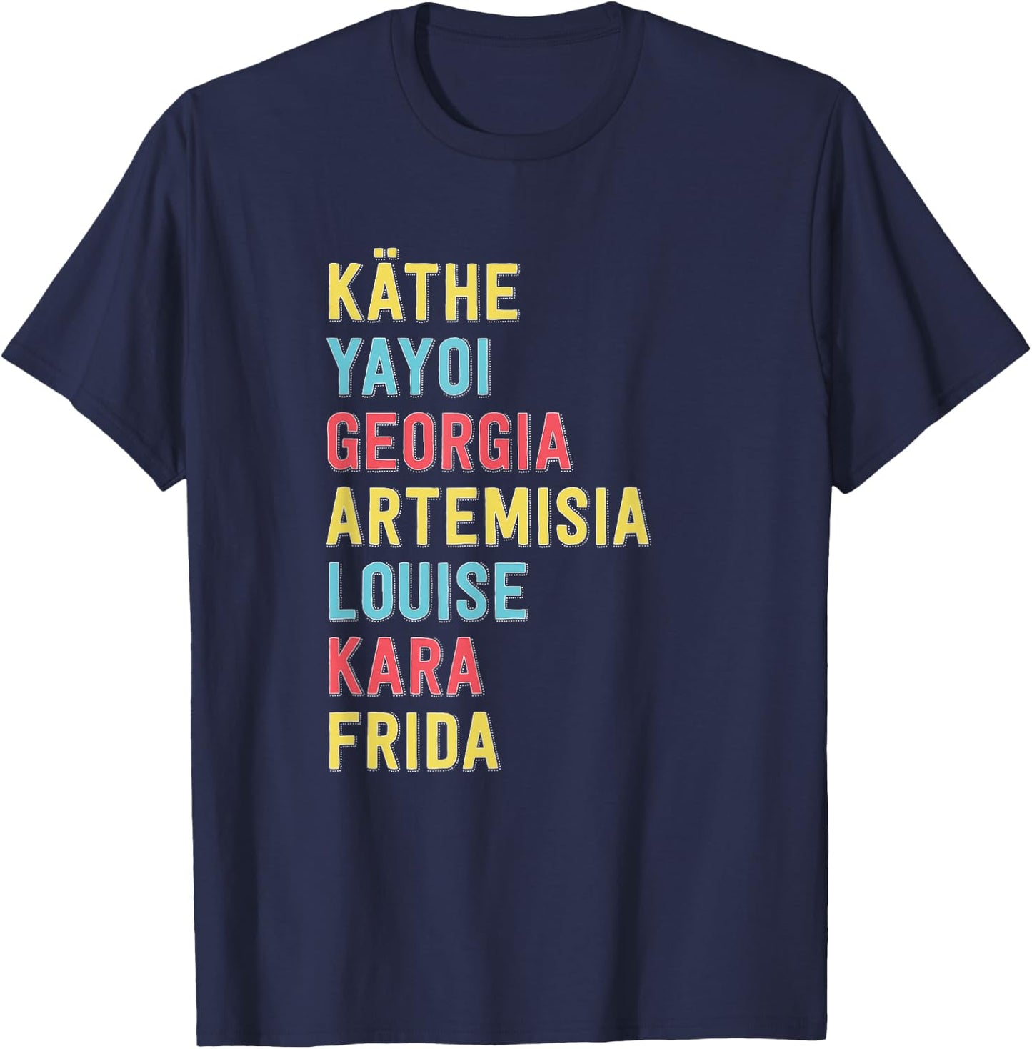 Famous Women Artists Feminist Art History T-Shirt - T-Shirt | Navy
