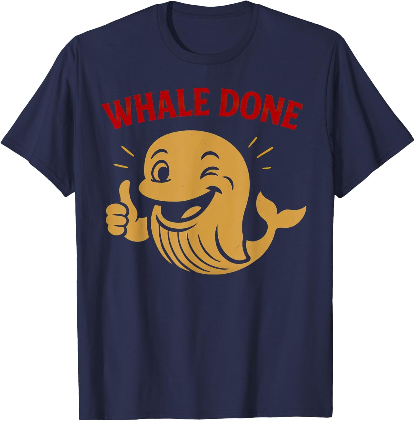 Funny Whale Positive Pun Joke Animal Encouragement T-Shirt - T-Shirt | Navy