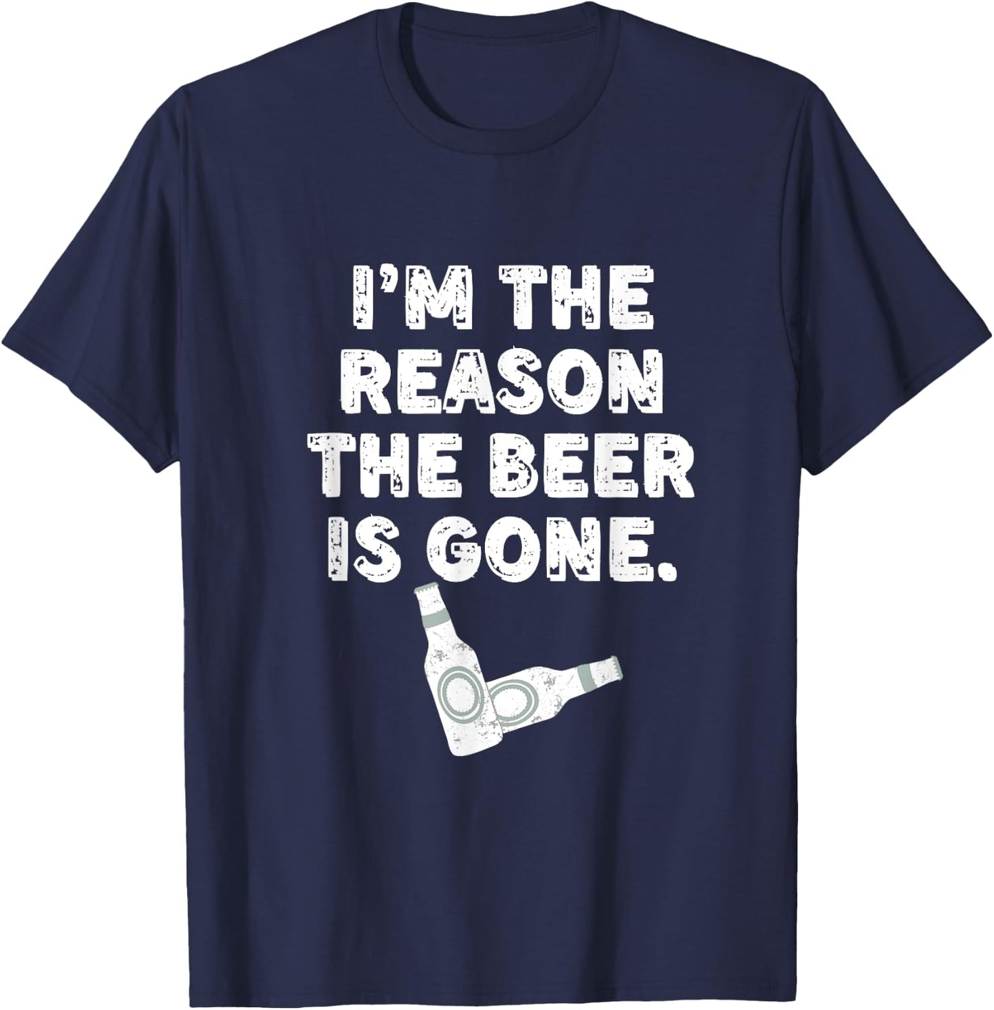 I'm the reason the beer is gone, beer lovers T-Shirt - T-Shirt | Navy