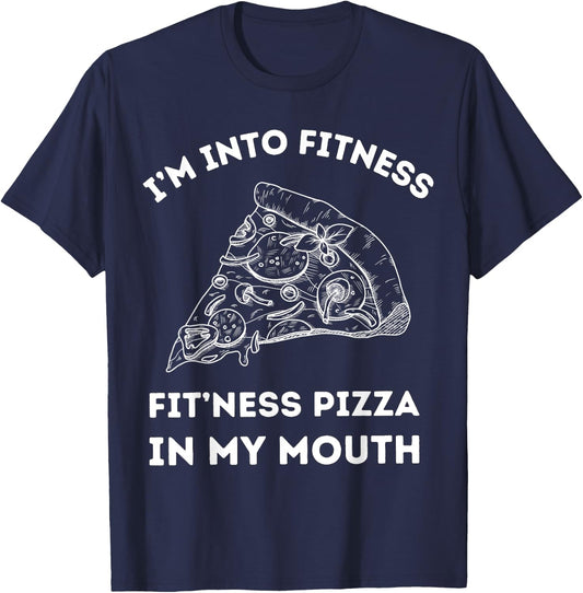 I'm Into Fitness Fit 'ness Pizza In My Mouth T-Shirt - T-Shirt | Navy