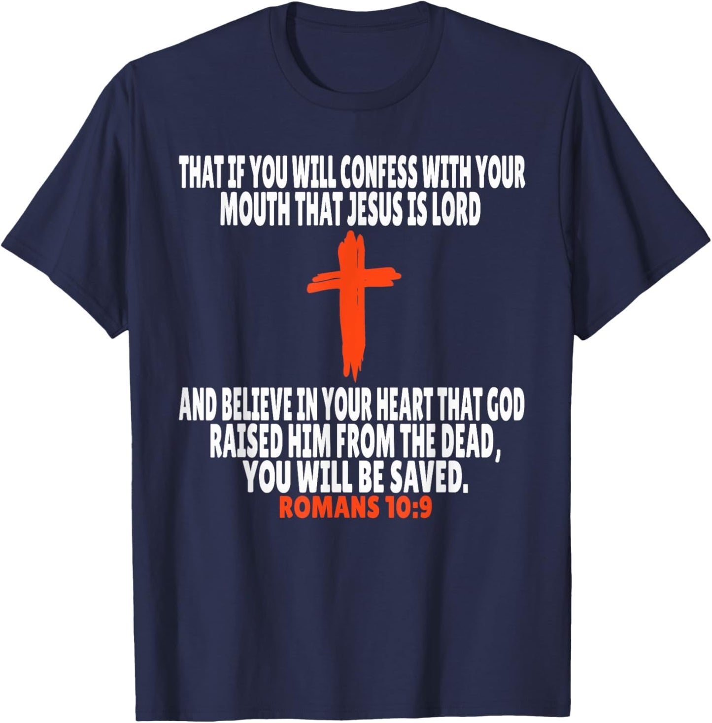 Romans 10:9 Bible Verses Scripture T-Shirt - T-Shirt | Navy