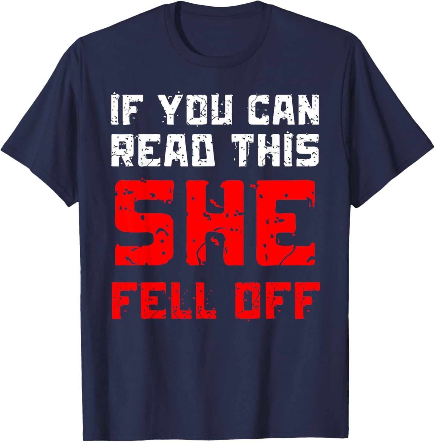 Men If You Can Read This She Fell Off Funny Biker Motorcycle T-Shirt - T-Shirt | Navy