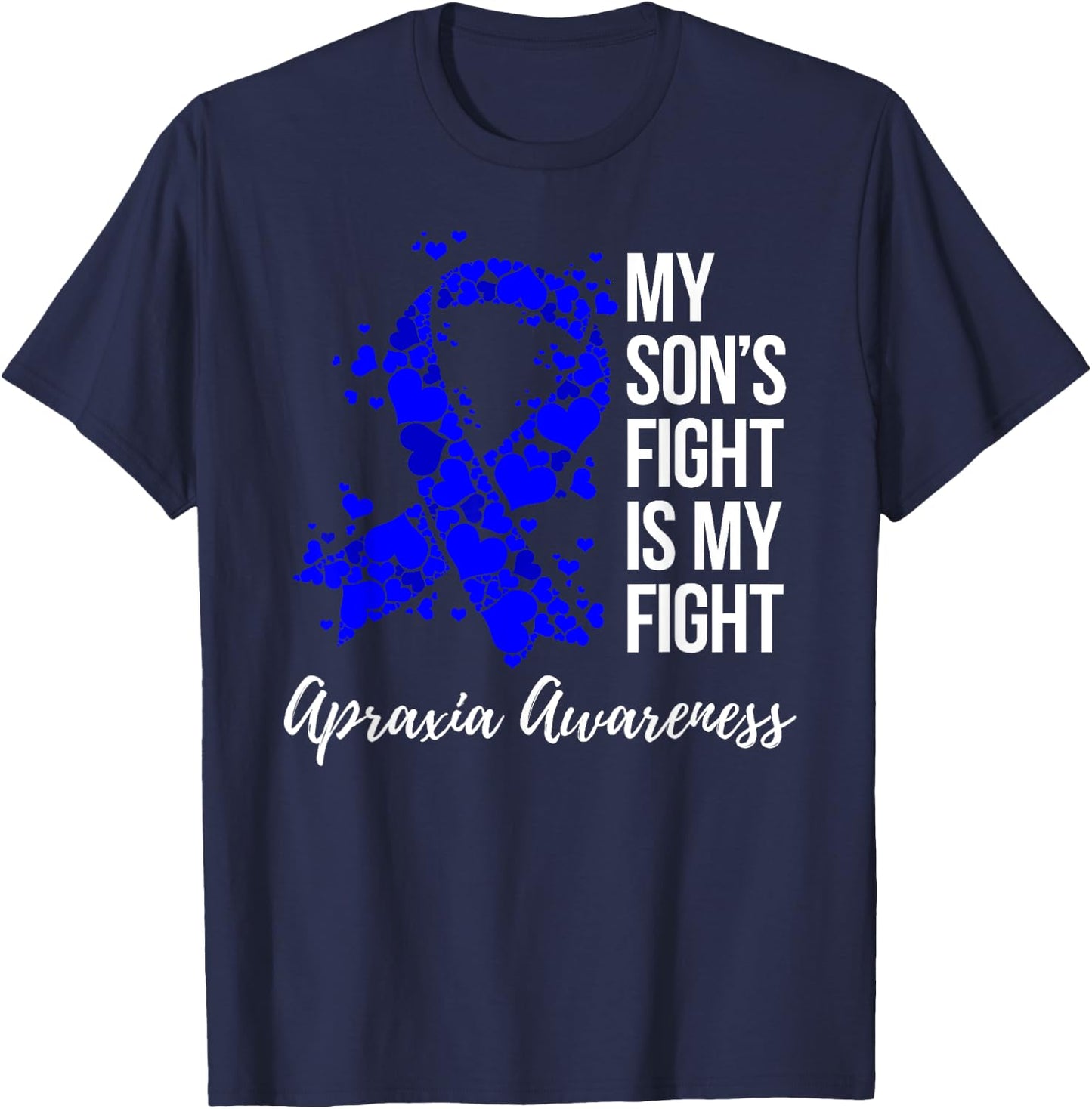 My Son’s Fight Is My Fight Apraxia Awareness T-Shirt - T-Shirt | Navy