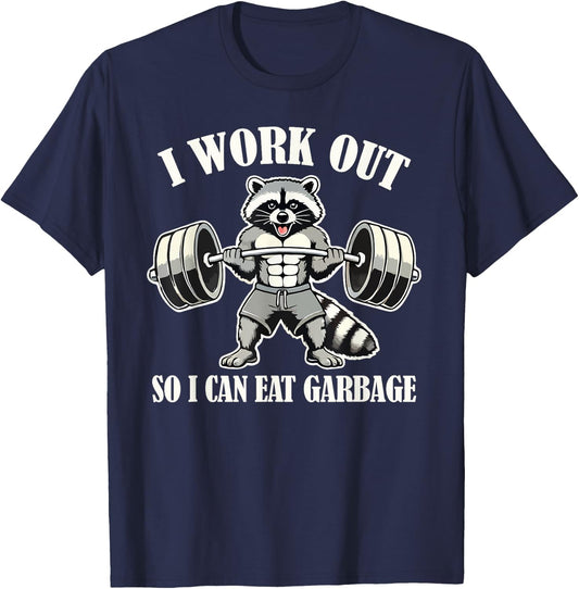 Funny Raccoon I Work Out So I Can Eat Garbage Gym Fitness T-Shirt - T-Shirt | Navy