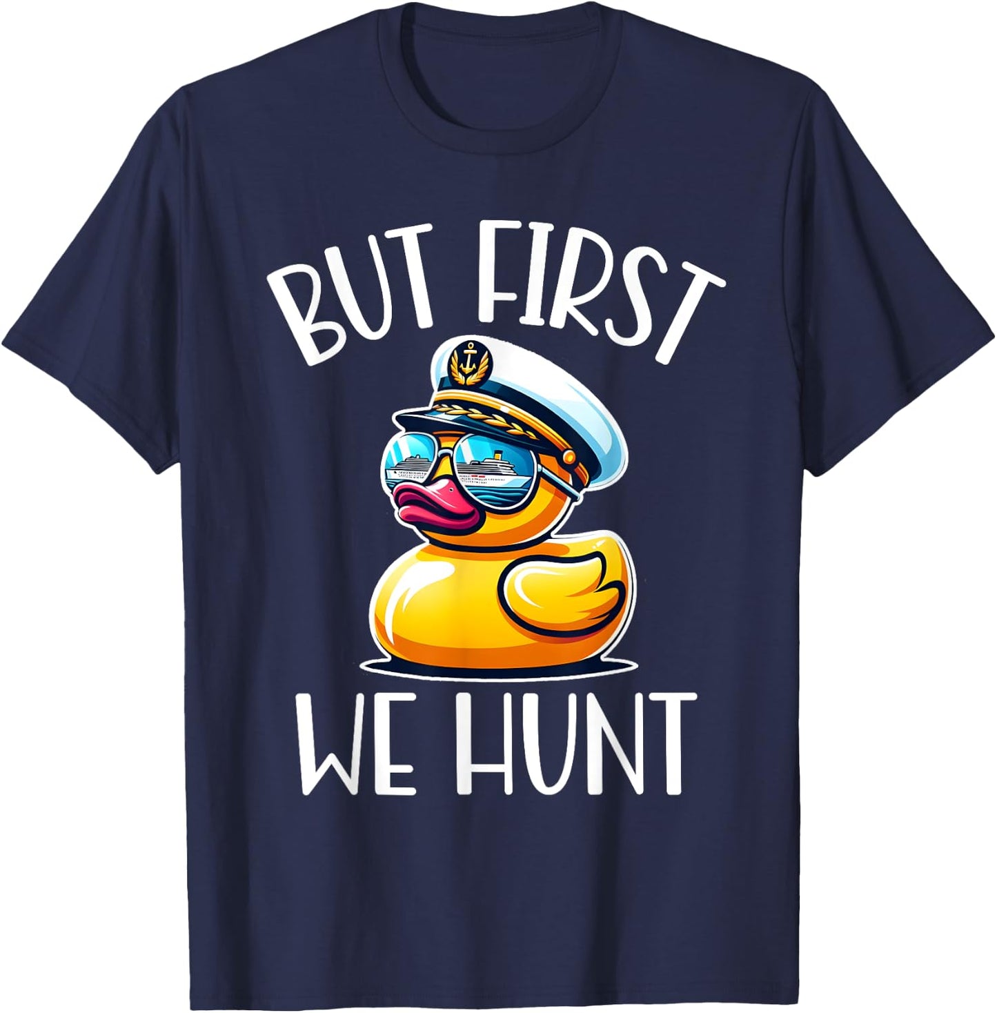 But First We Hunt Cute Duck Matching Family Cruise Vacation T-Shirt - T-Shirt | Navy