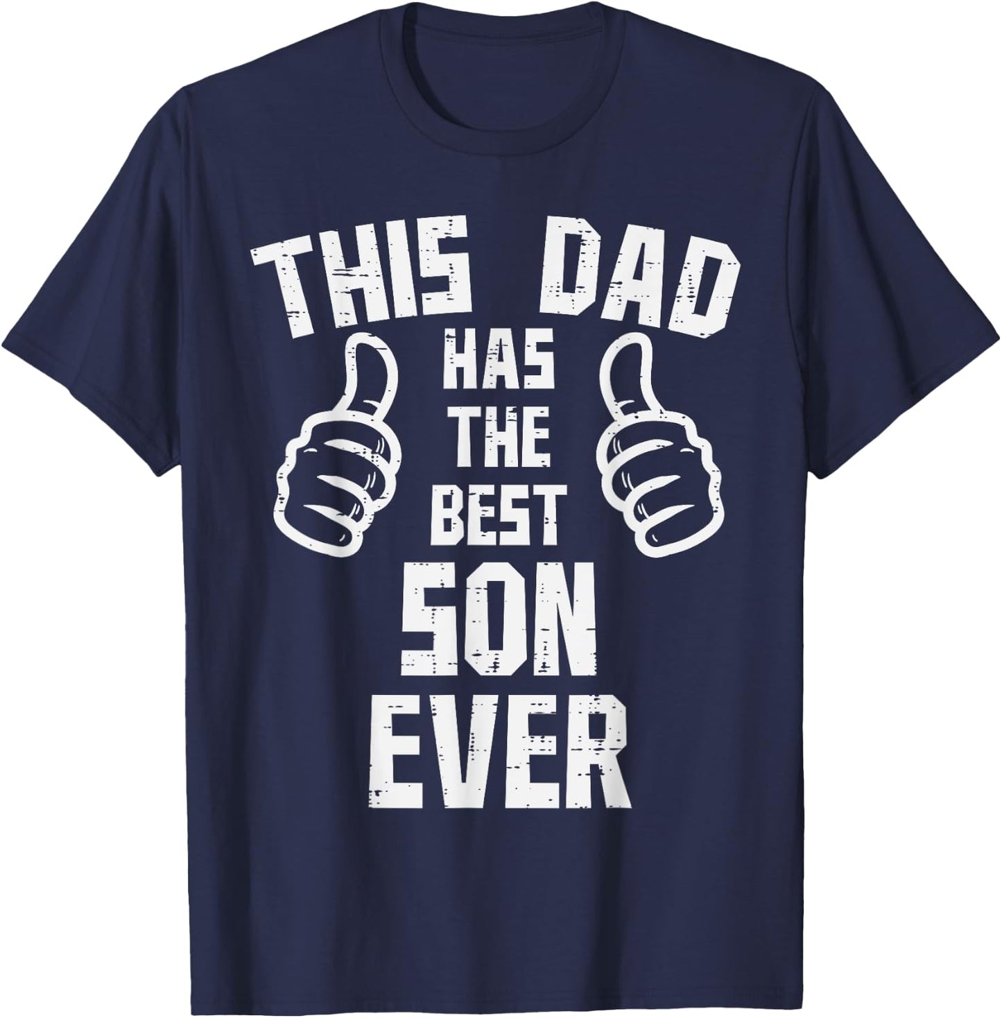 This Dad Has The Best Son Ever Fathers Day Daddy Papa Dada T-Shirt - T-Shirt | Navy