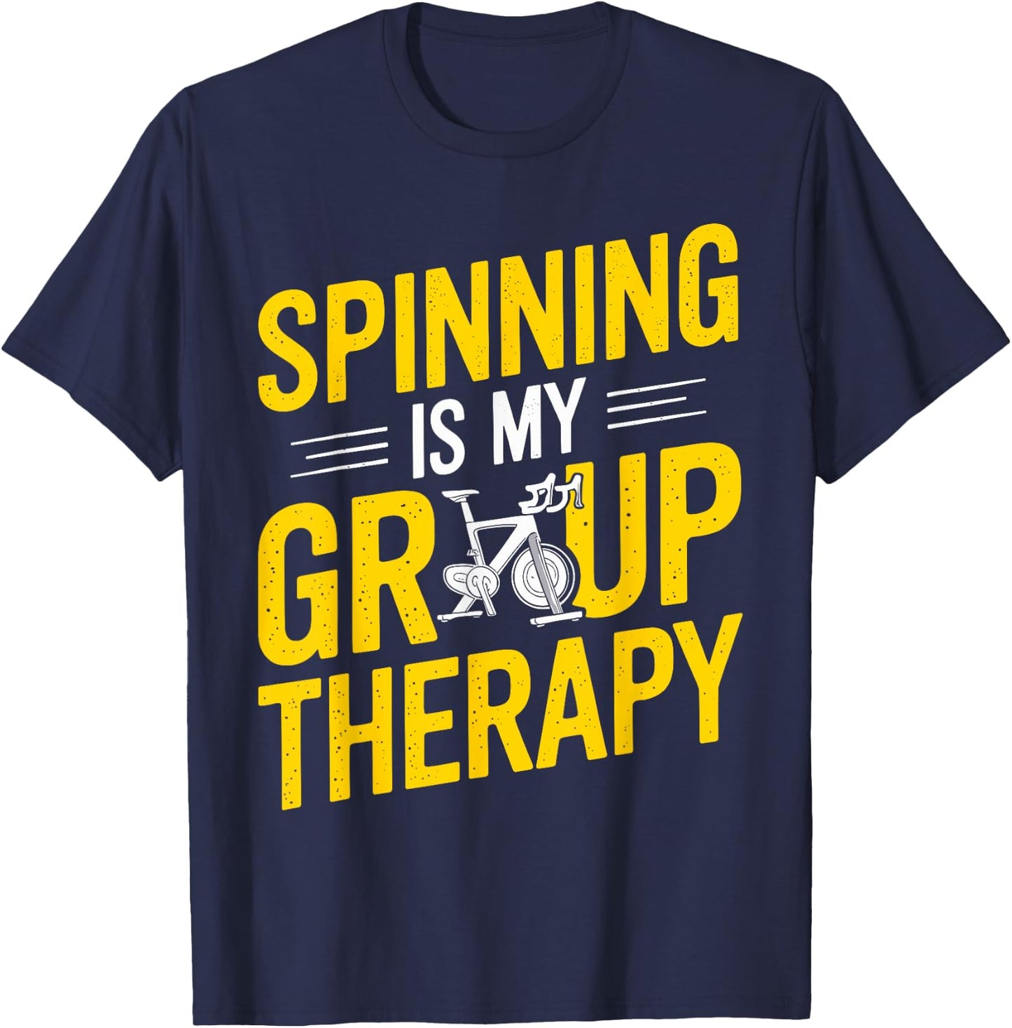Spinning Is My Group Therapy Spin Class T Shirt Gym T-Shirt - T-Shirt | Navy